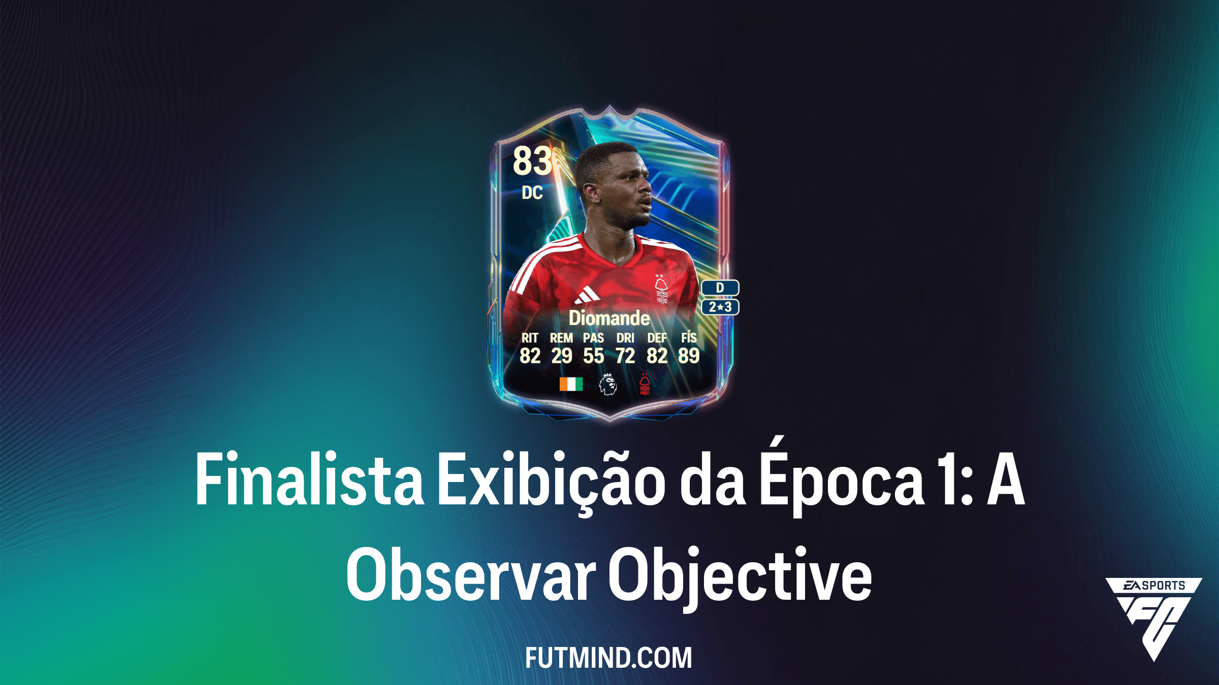 Guia Completo: Objetivo Finalista Exibição da Época 1: A Observar no FC 26
