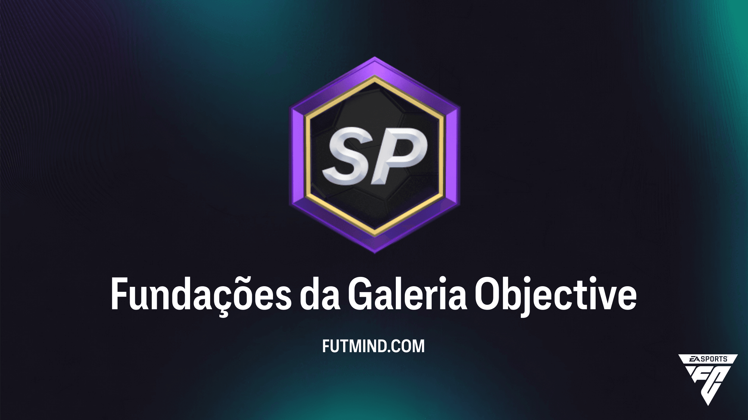 Guia Completo do SBC Fundações da Galeria no FC 27: Como Completar e Ganhar Recompensas