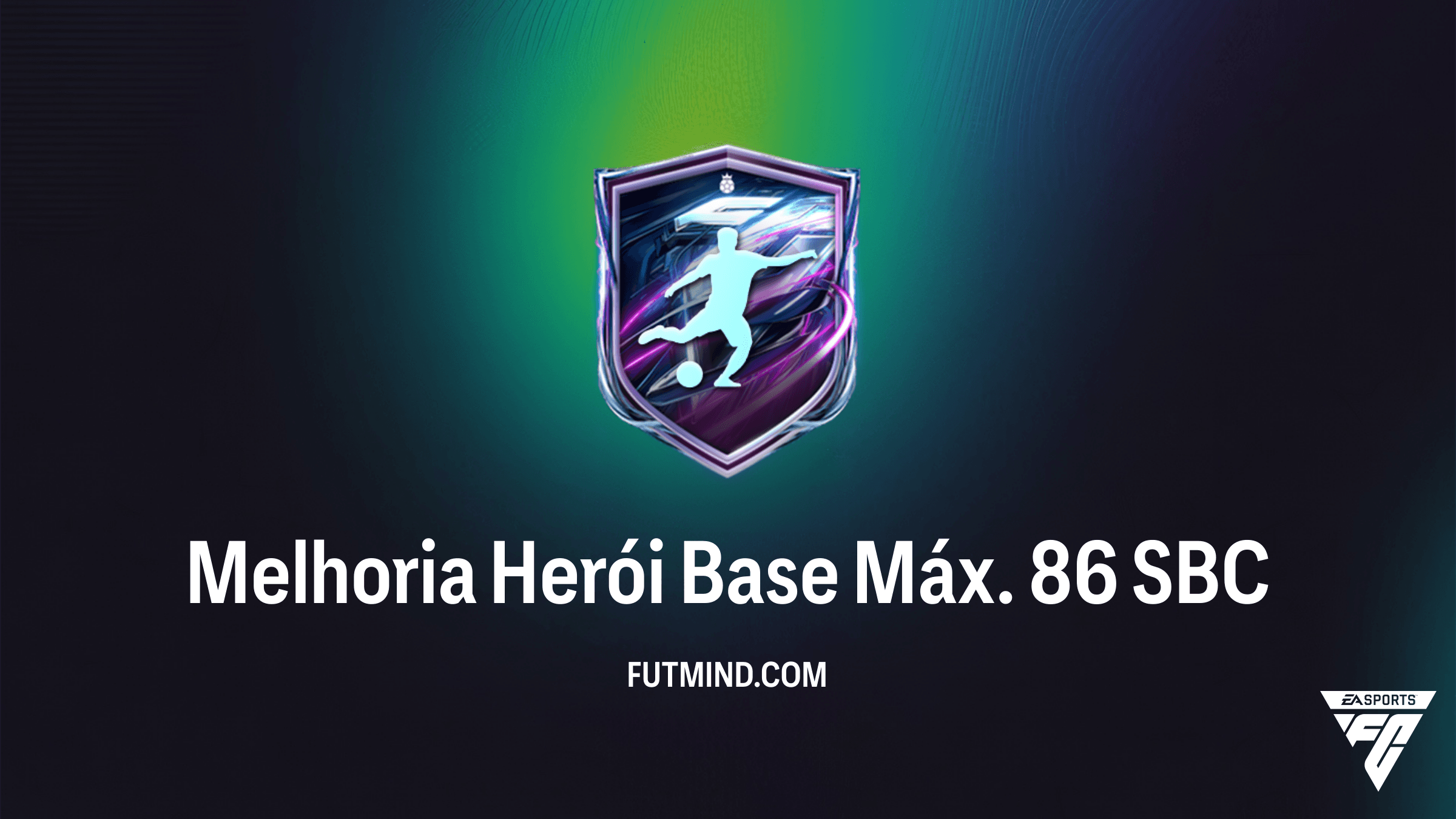Melhoria Herói Base Máx. 86 SBC no FC 27: Guia de Pontuação e Recompensas