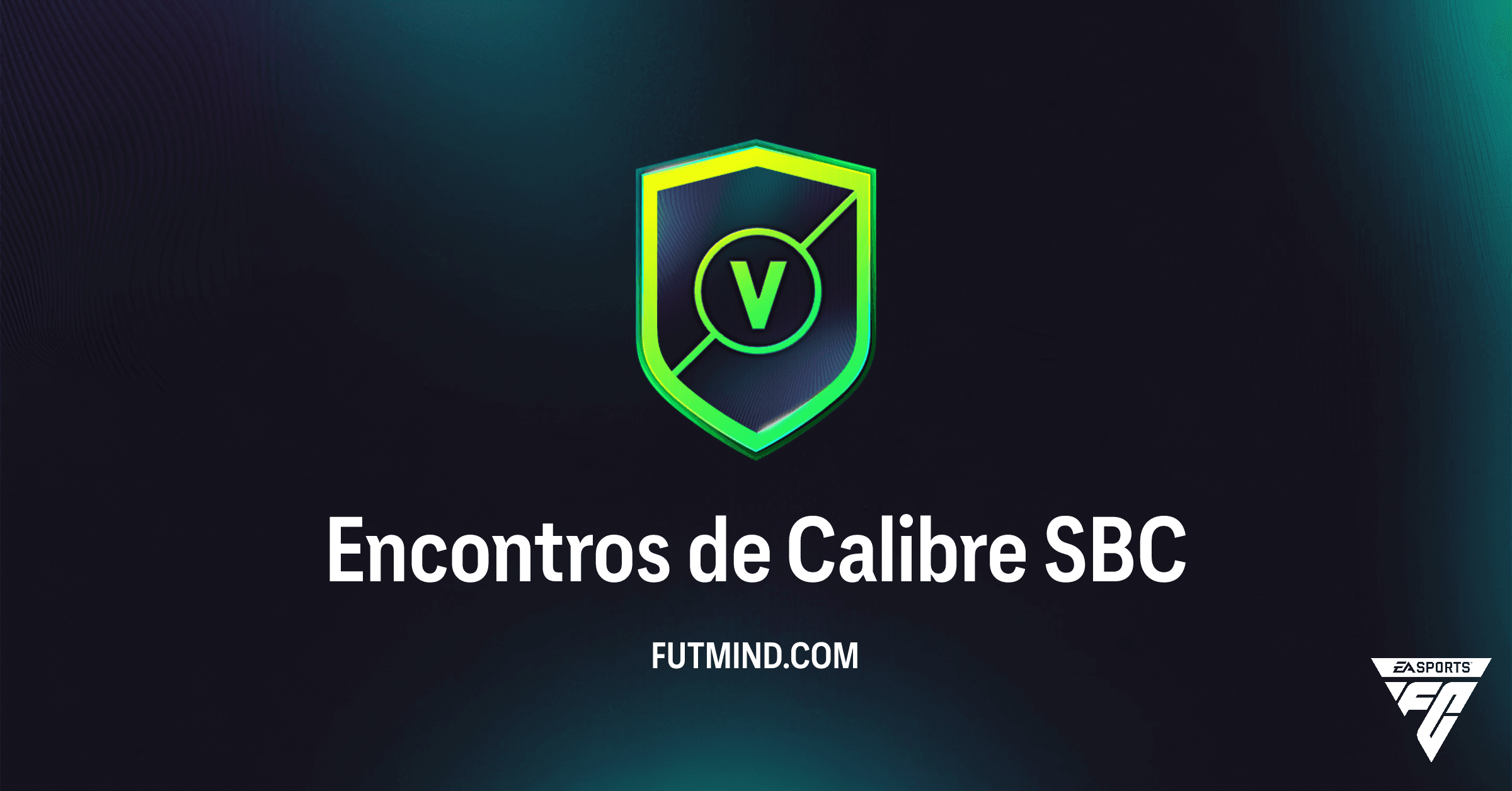 SBC Encontros de Calibre FC 26: Guia Completo, Recompensas e Soluções Baratas