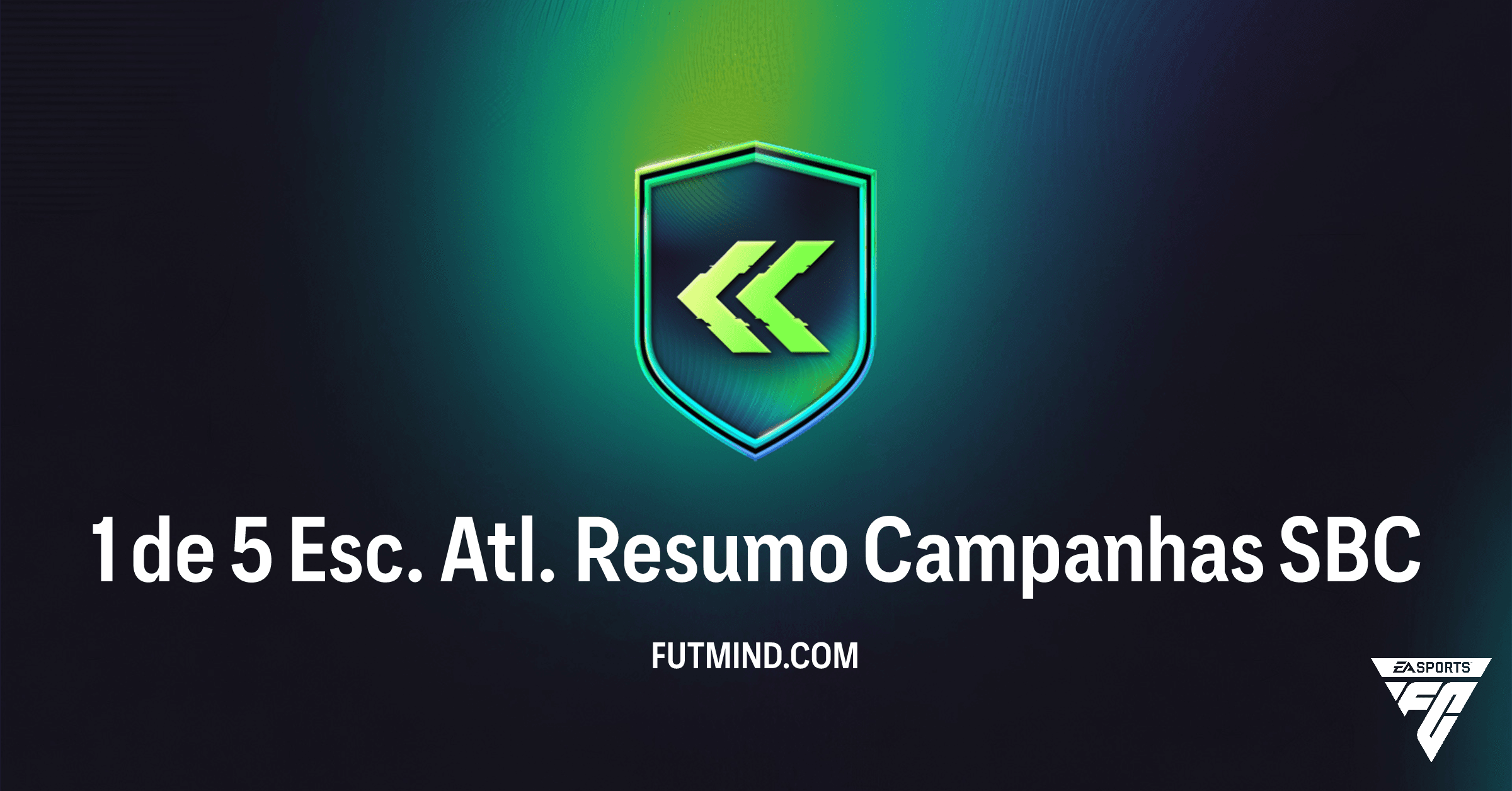 SBC 1 de 5 Esc. Atl. Resumo Campanhas FC 26: Análise Completa, Custos e Recompensas