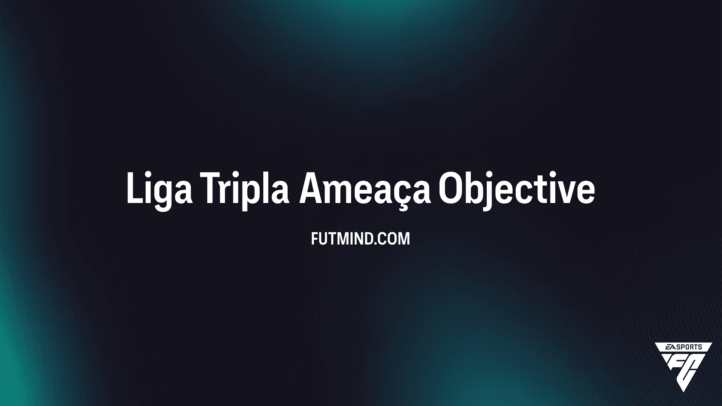 Guia Completo: Como Vencer o SBC Liga Tripla Ameaça no FC 26