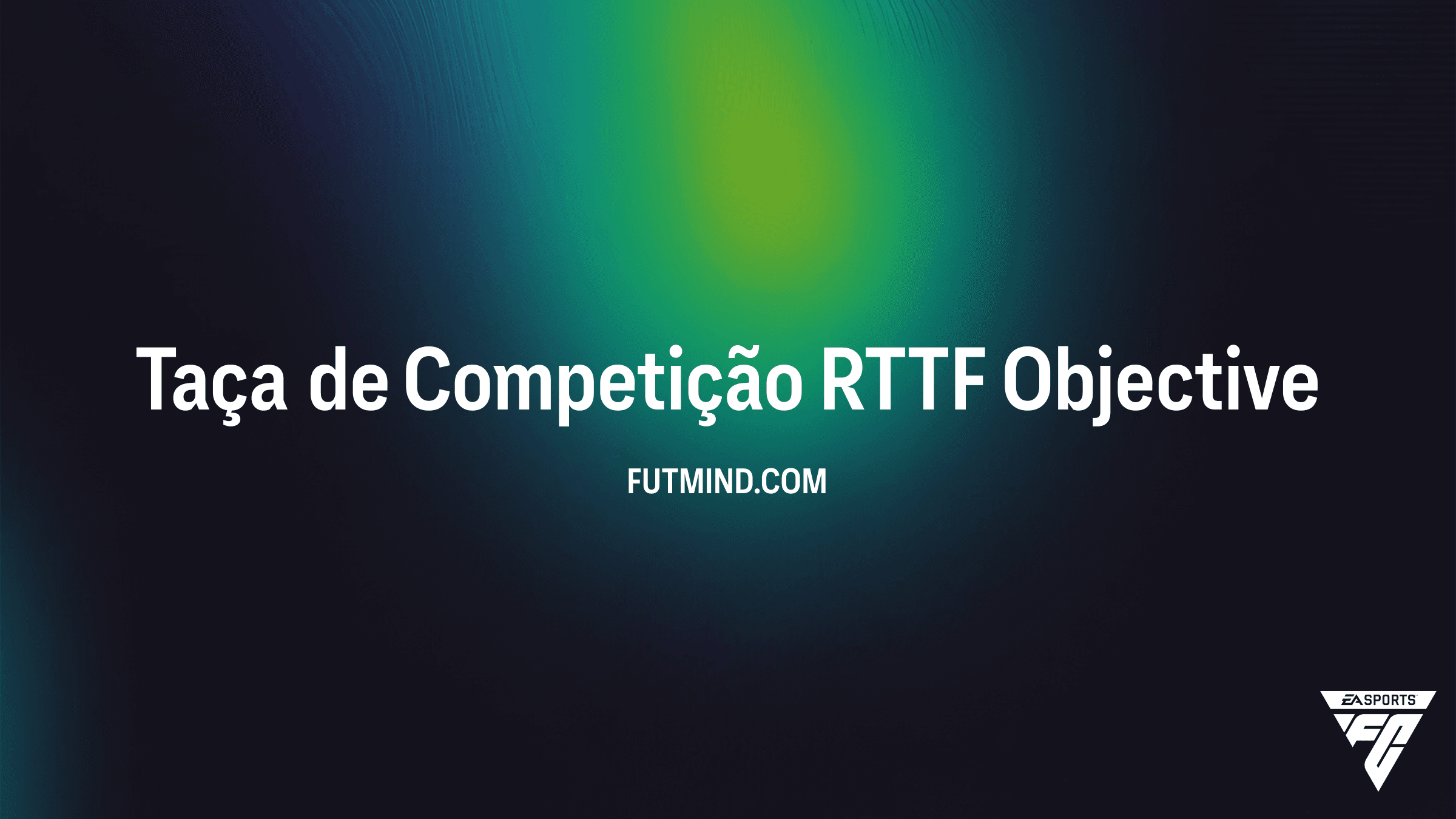 Guia do Objetivo Taça de Competição RTTF no FC 26: Melhores Recompensas e Dicas