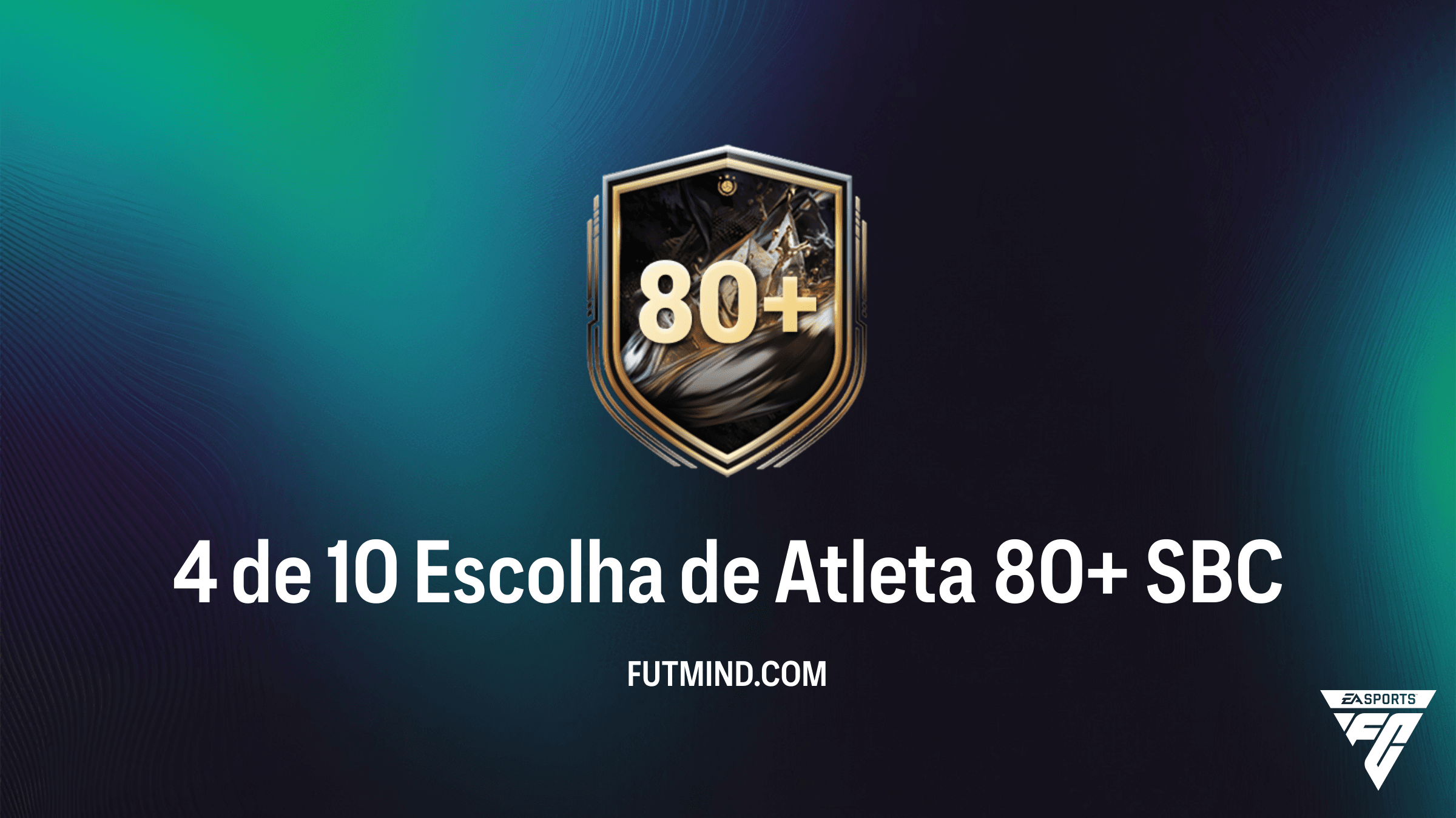Como Completar o SBC 4 de 10 Escolha de Atleta 80+ no FC 26: Guia Completo