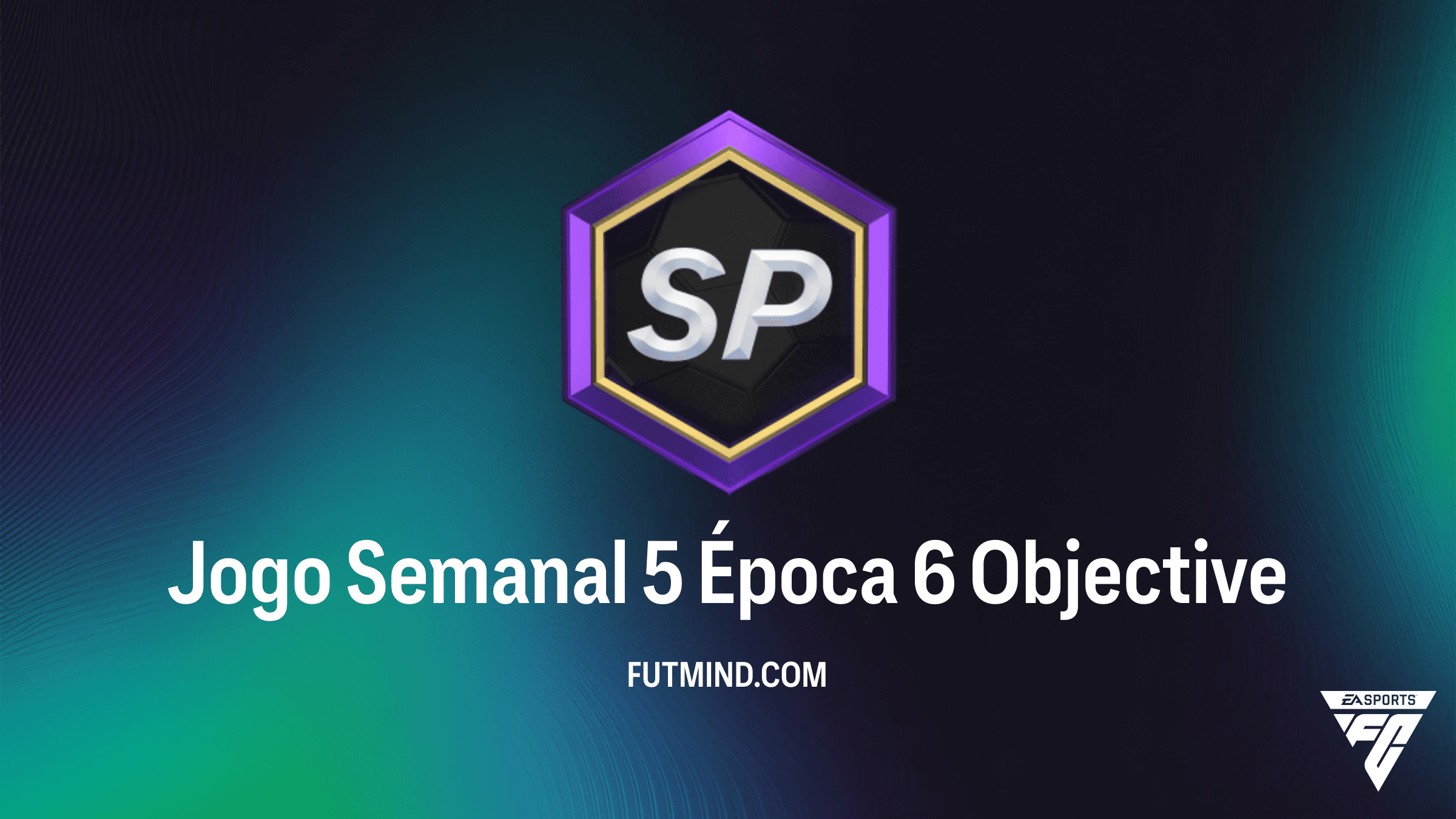 Como Completar o Objetivo Jogo Semanal 5 Época 6 no FC 26