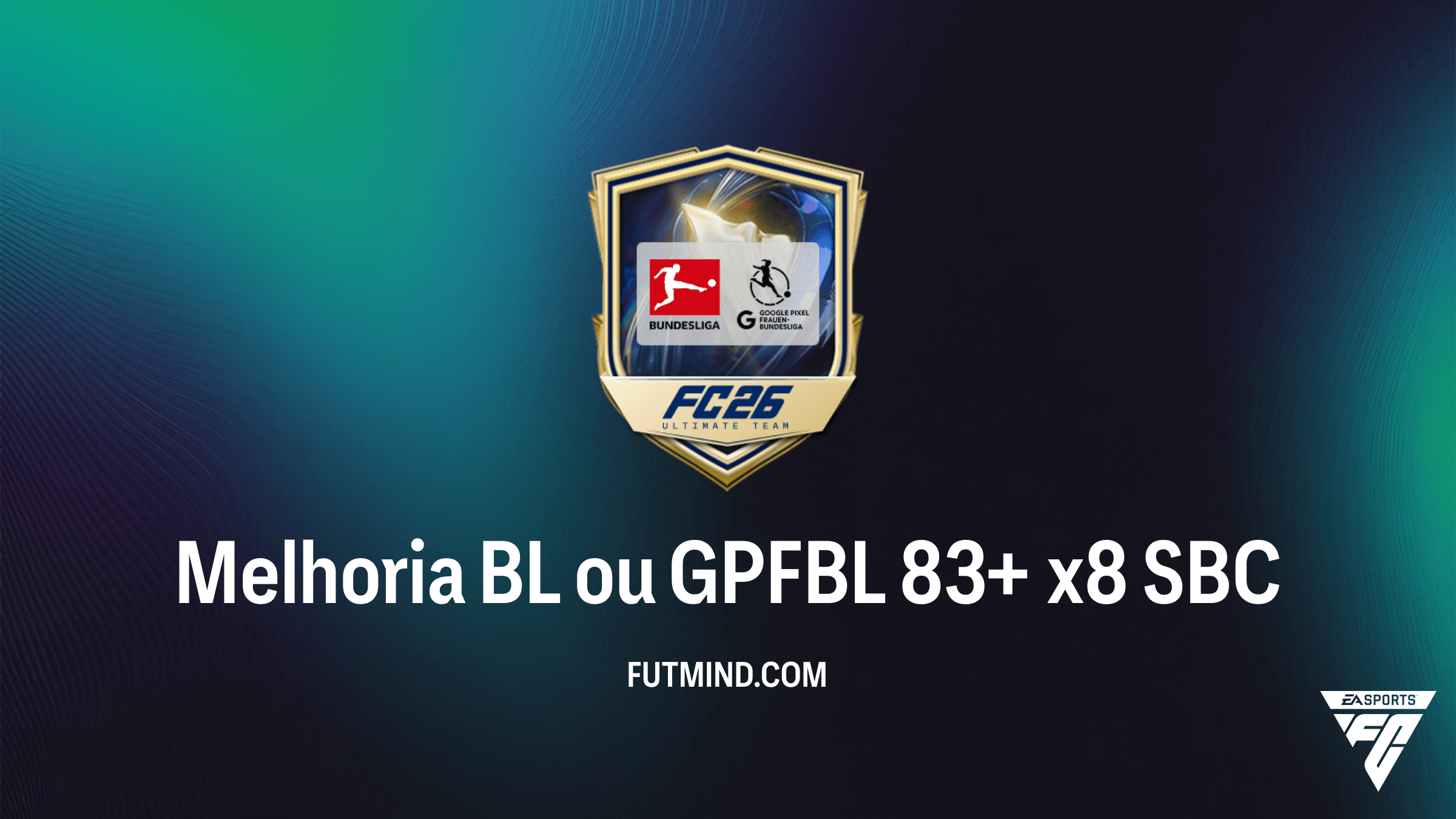 SBC Melhoria BL ou GPFBL 83+ x8: Guia Completo e Vale a Pena no FC 26