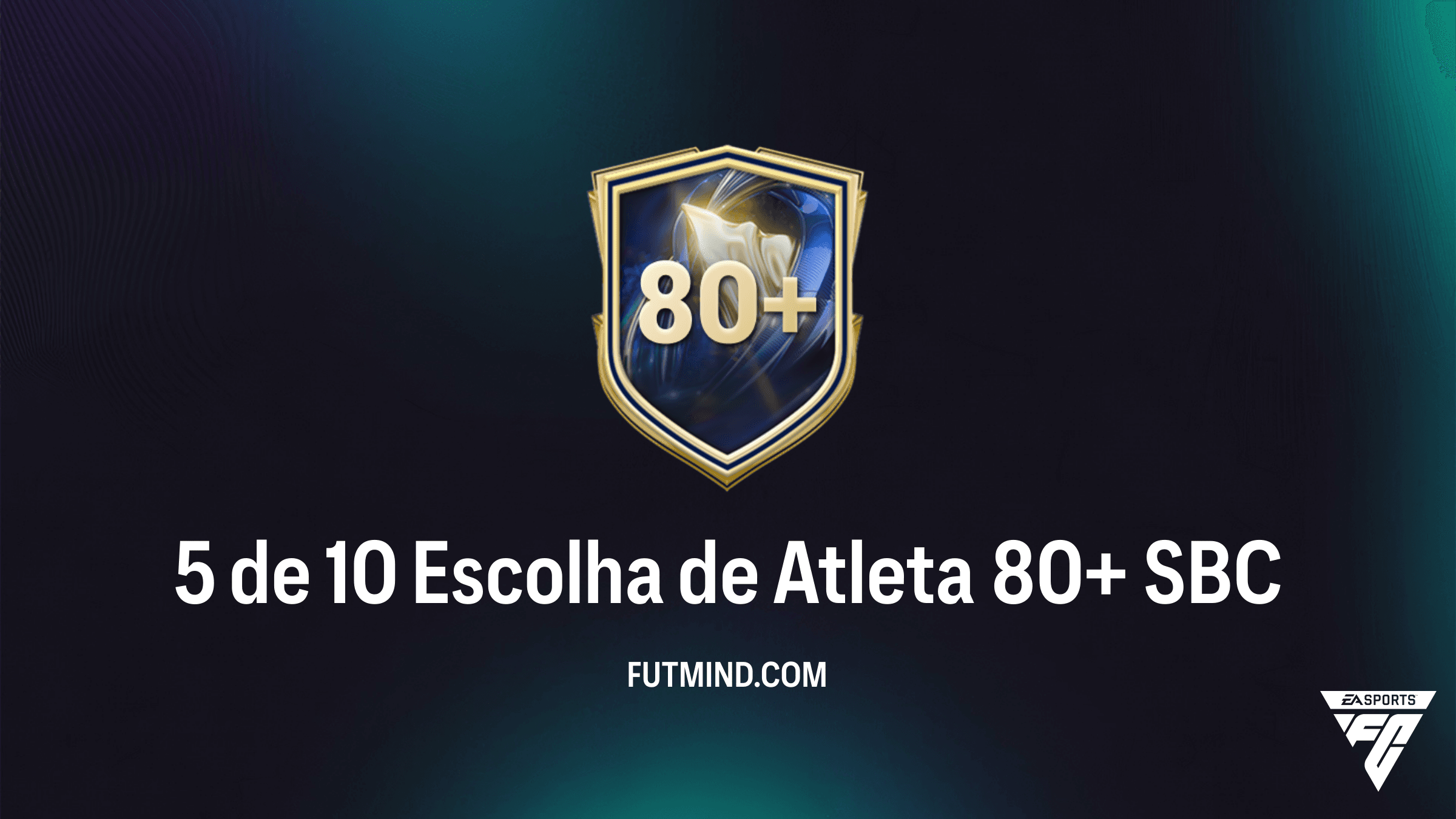 Como Completar o SBC 5 de 10 Escolha de Atleta 80+ no FC 26: Guia e Dicas