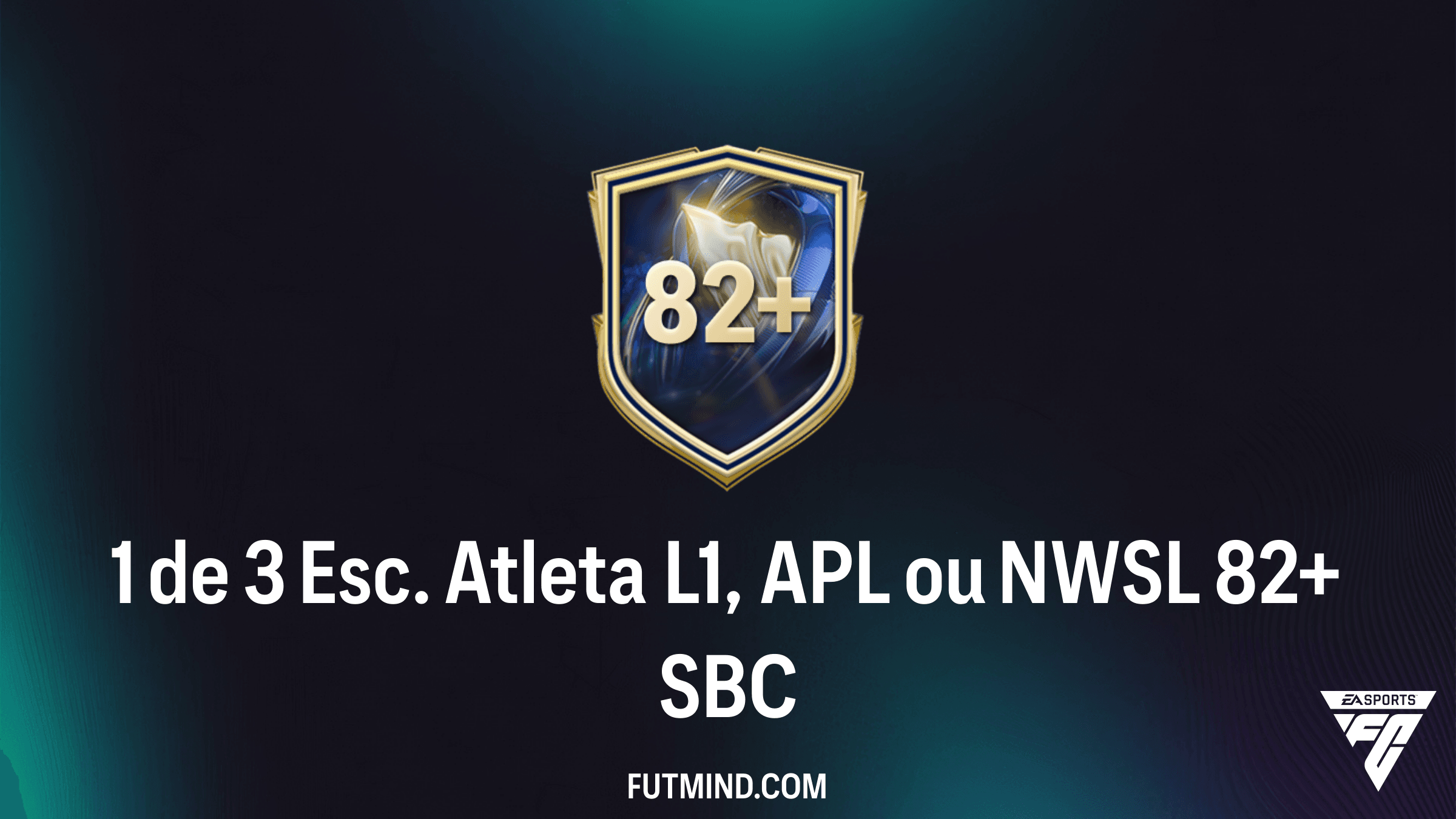Guia do SBC 1 de 3 Esc. Atleta L1, APL ou NWSL 82+: Vale a Pena no FC 26?