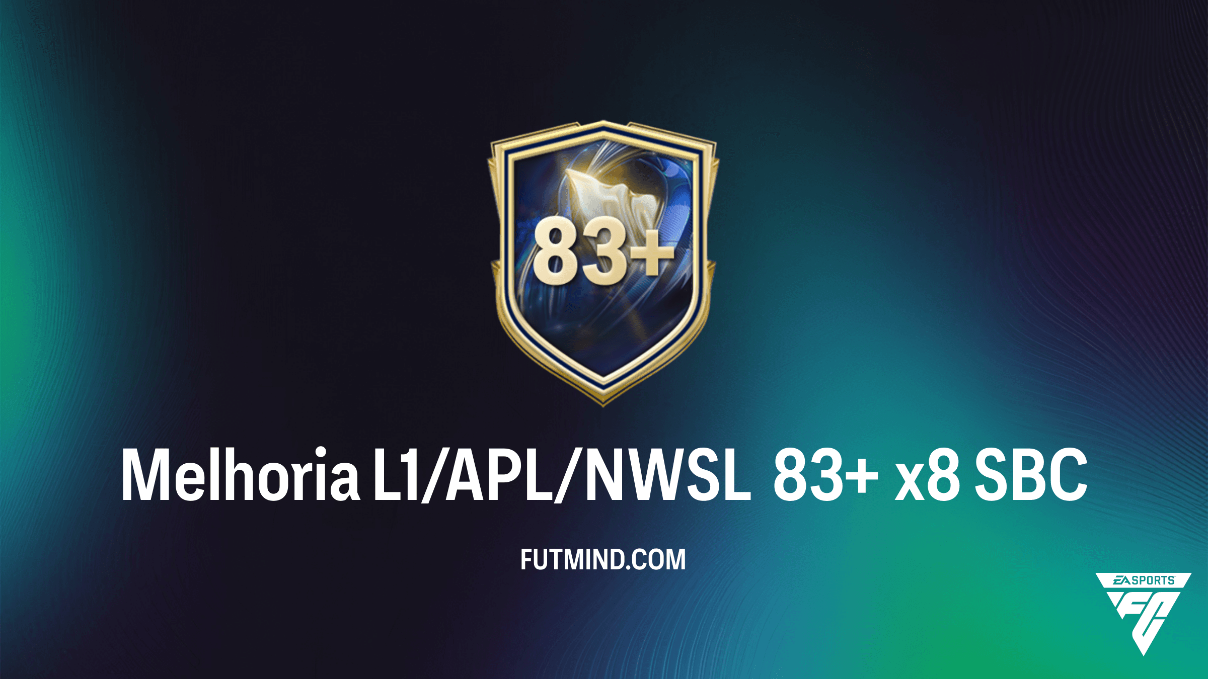 Como Completar o SBC Melhoria L1/APL/NWSL 83+ x8 no FC 26: Vale a Pena?