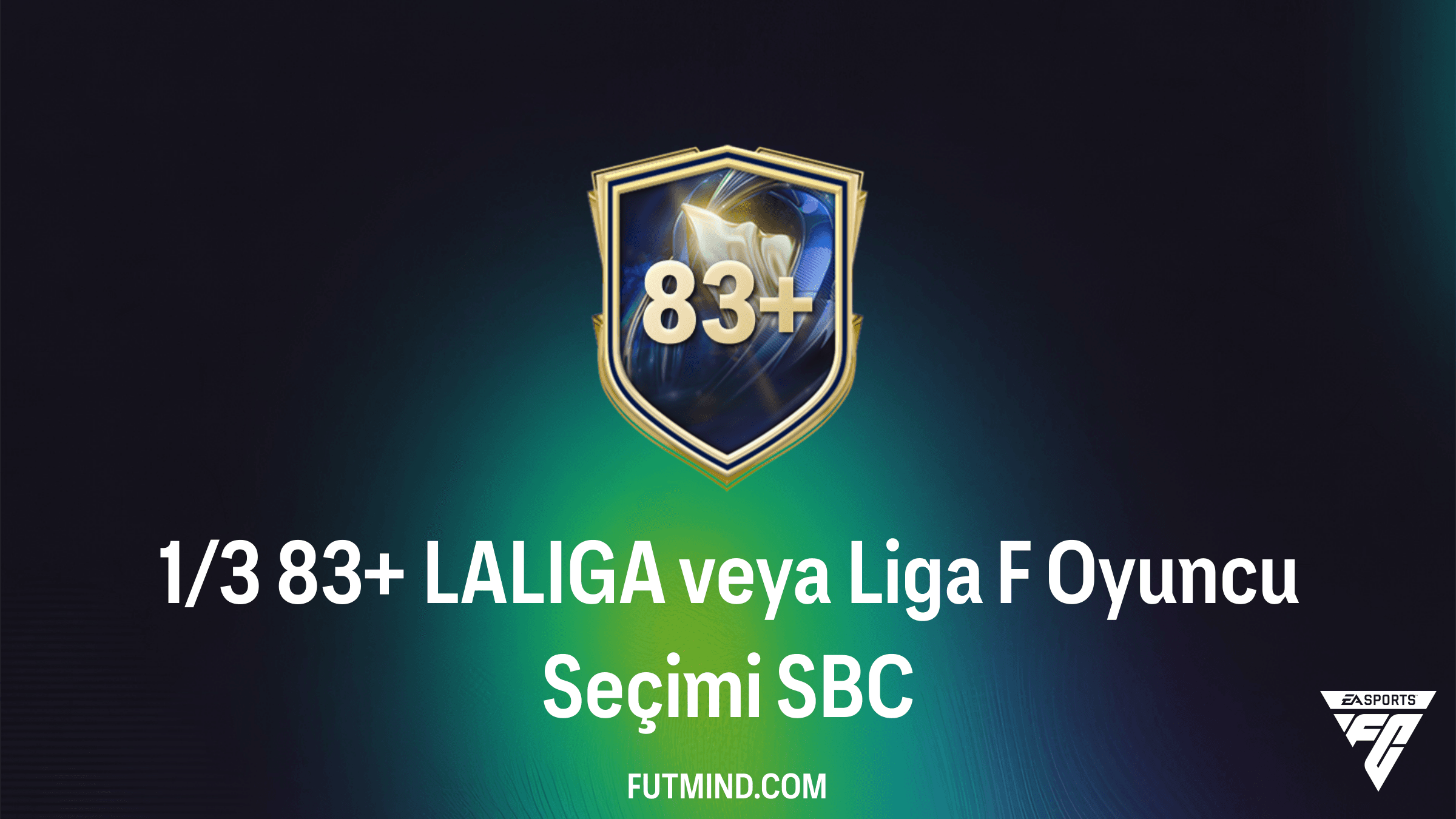 1/3 83+ LALIGA veya Liga F Oyuncu Seçimi SBC: En İyi Çözüm ve Oyuncu Analizi