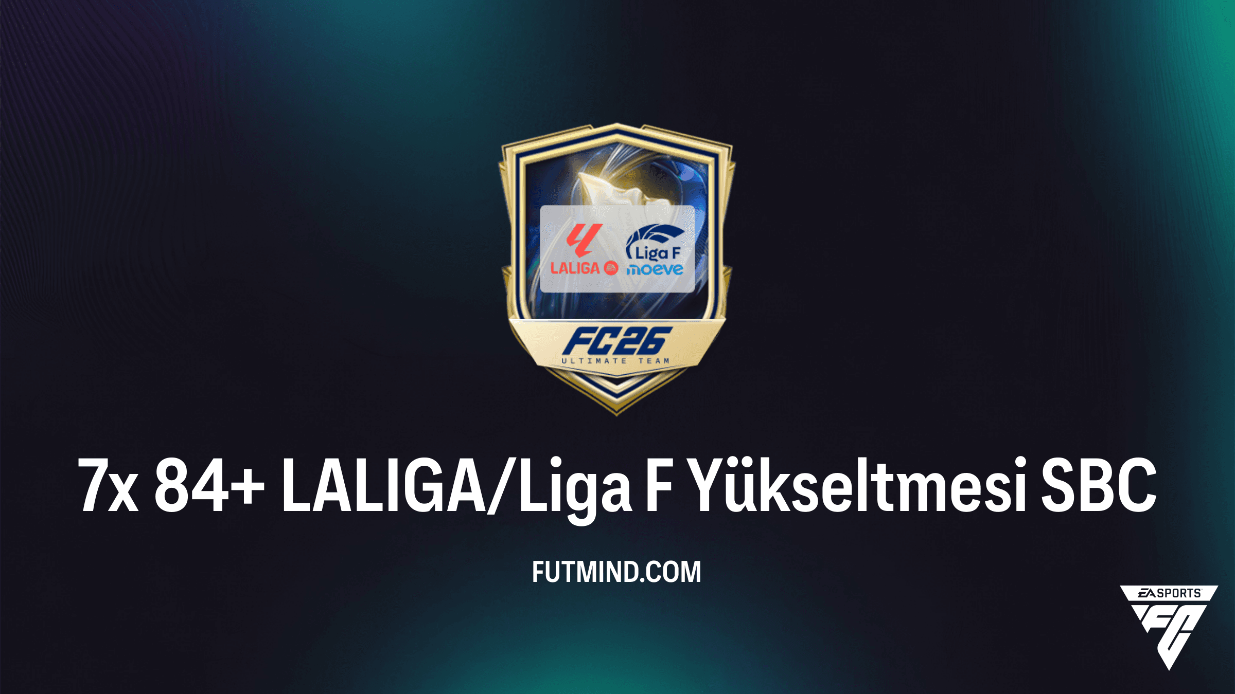 FC 26: 7x 84+ LALIGA/Liga F Yükseltmesi SBC Rehberi ve Çözümü