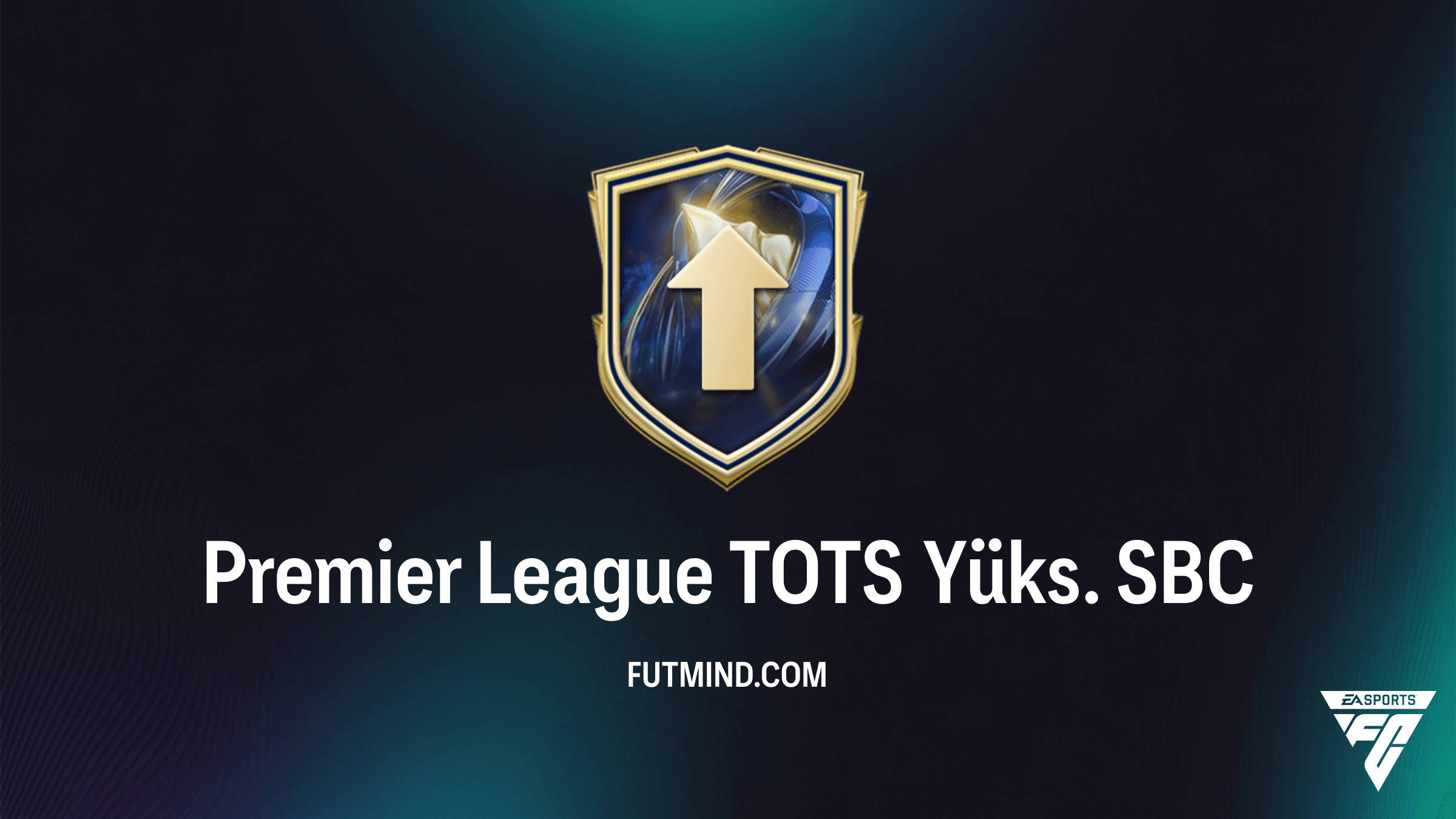 FC 26 Ultimate Team Premier League TOTS Yüks. SBC: Gereksinimler ve En Ucuz Çözümler