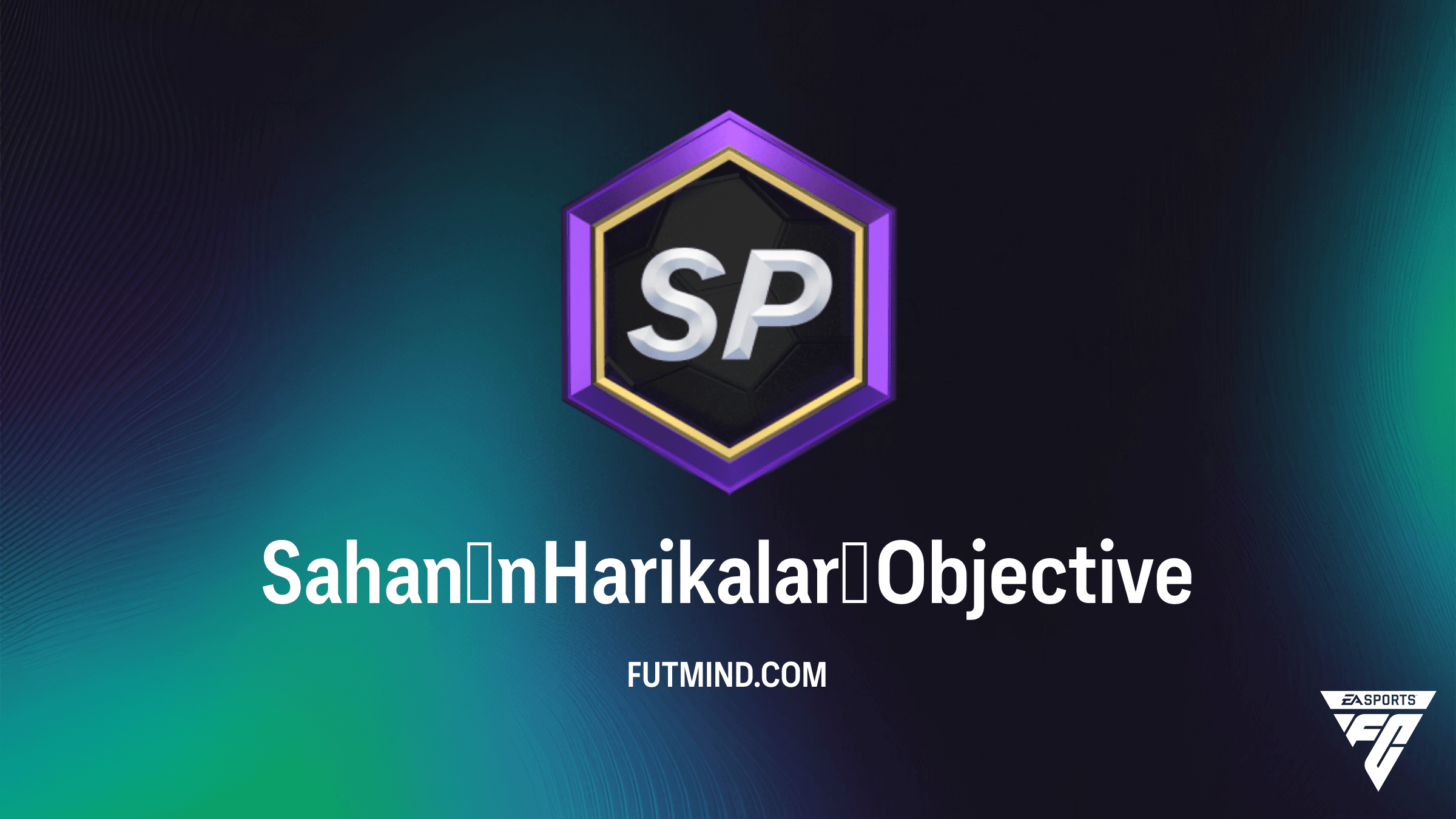 FC 26 Sahanın Harikaları SBC Rehberi: Ödüller ve Görev Detayları