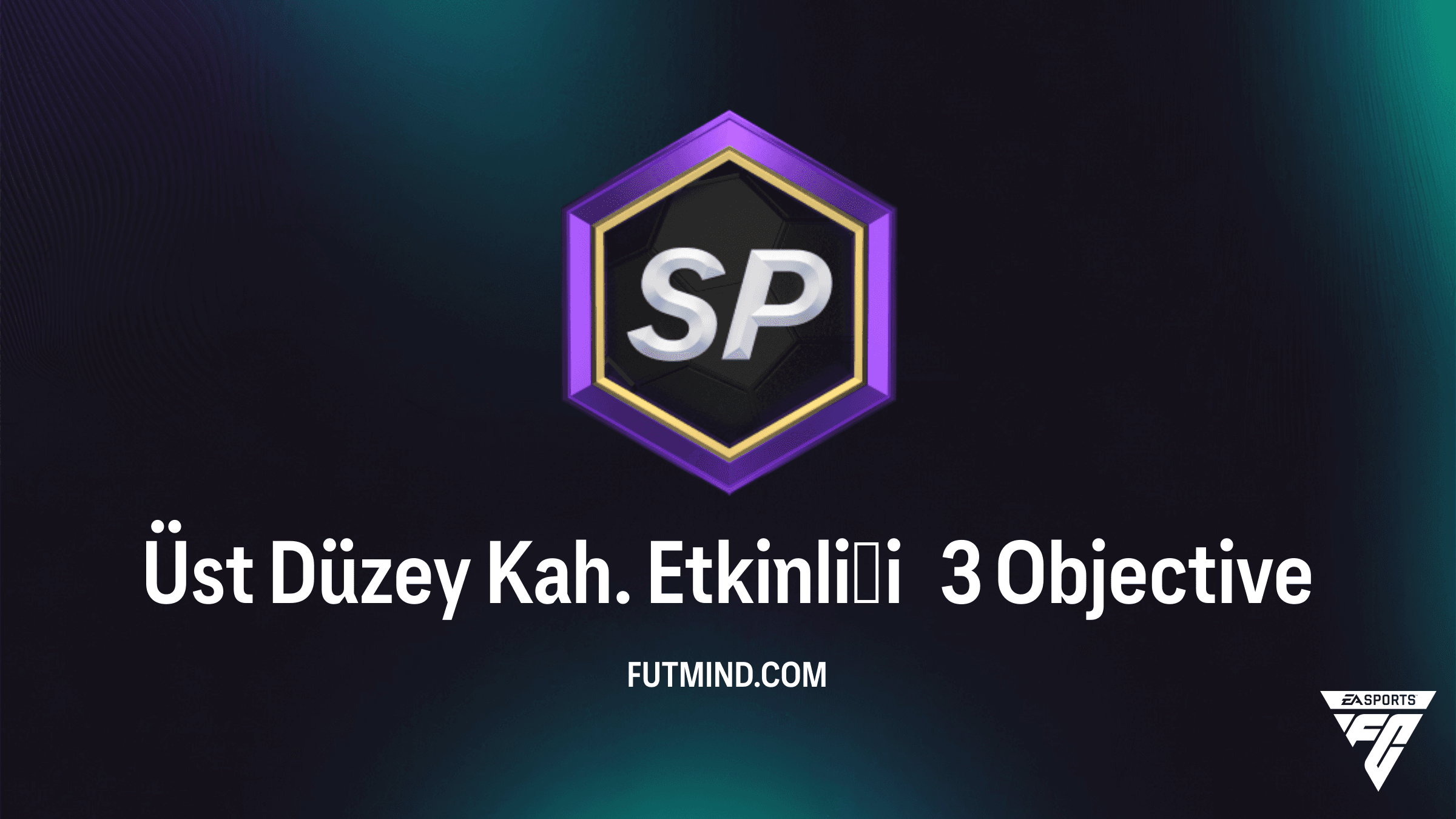 FC 26 Üst Düzey Kah. Etkinliği 3: Görevleri Tamamla ve Harika Paketler Kazan