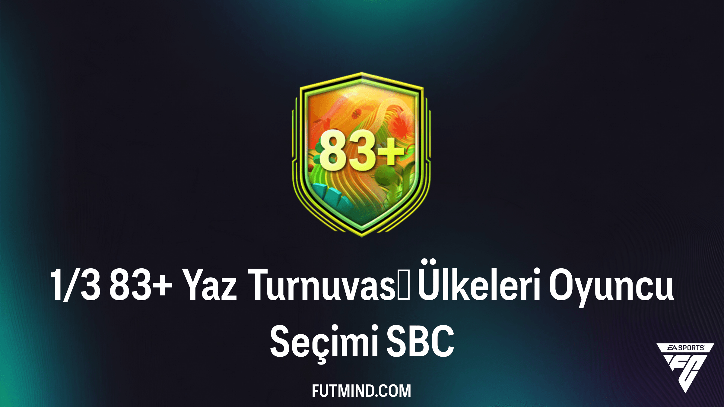 FC 26: 1/3 83+ Yaz Turnuvası Ülkeleri Oyuncu Seçimi SBC Rehberi ve Çözümü