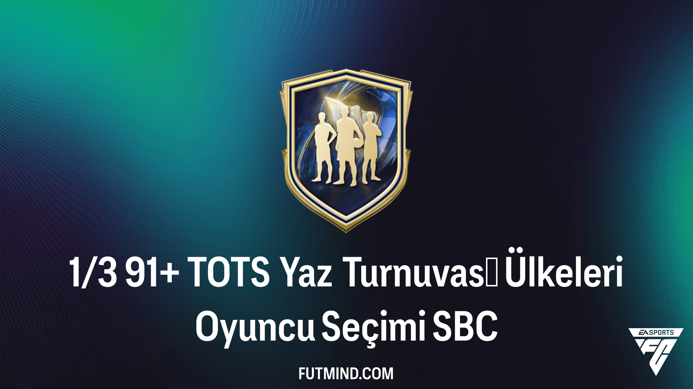 FC 26 1/3 91+ TOTS Yaz Turnuvası Ülkeleri Oyuncu Seçimi SBC Rehberi