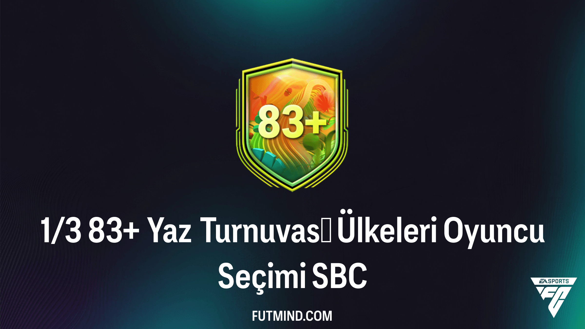 FC 26 1/3 83+ Yaz Turnuvası Ülkeleri Oyuncu Seçimi SBC Rehberi ve Çözümleri