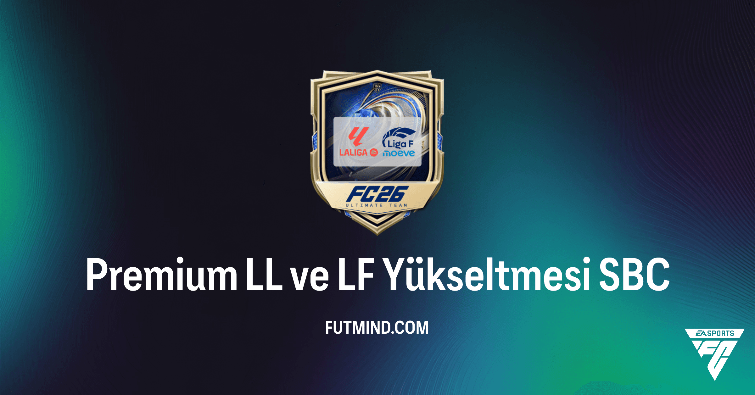 FC 26 Ultimate Team: Premium LL ve LF Yükseltmesi SBC Rehberi ve Karlılık Analizi
