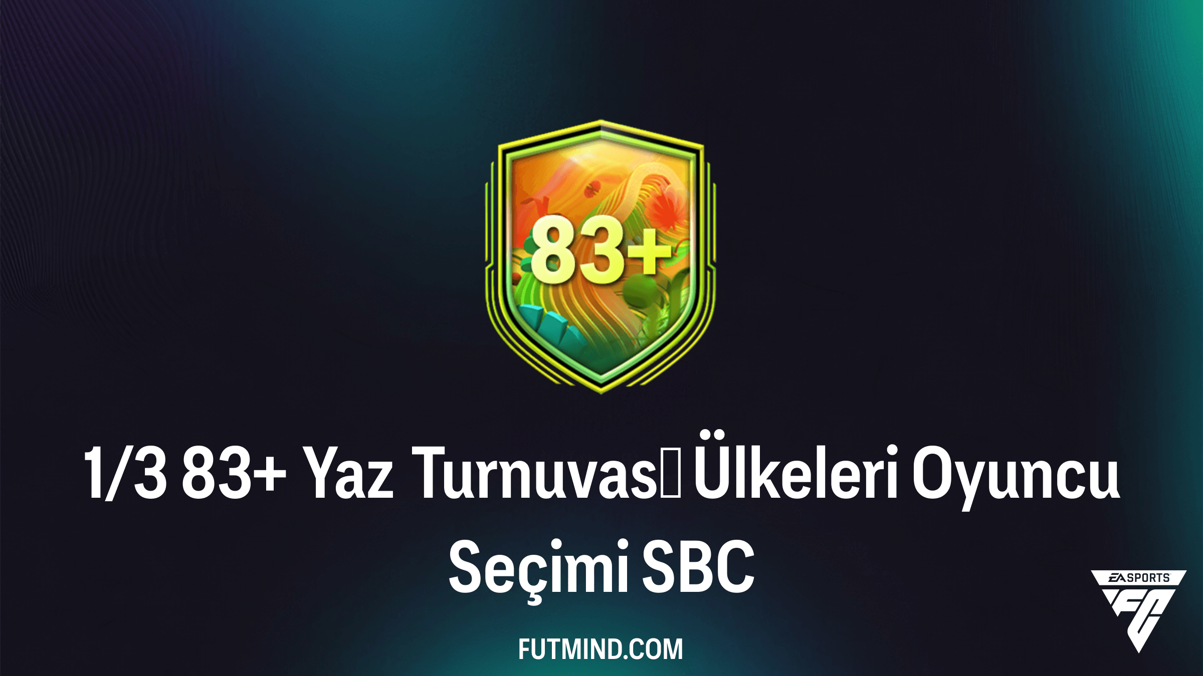 FC 26: 1/3 83+ Yaz Turnuvası Ülkeleri Oyuncu Seçimi SBC Rehberi