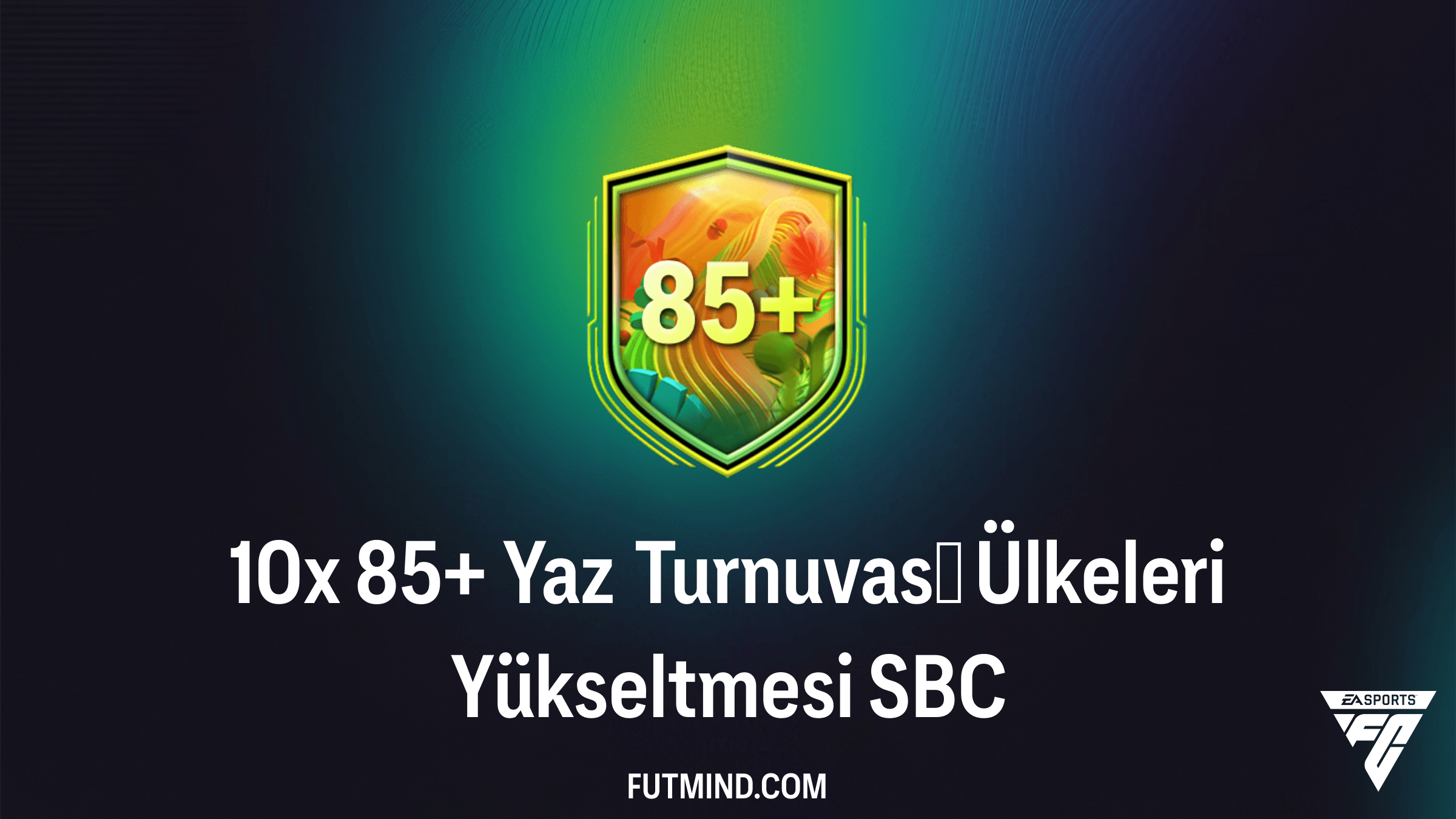 FC 26 10x 85+ Yaz Turnuvası Ülkeleri Yükseltmesi SBC Çözümü ve Detayları