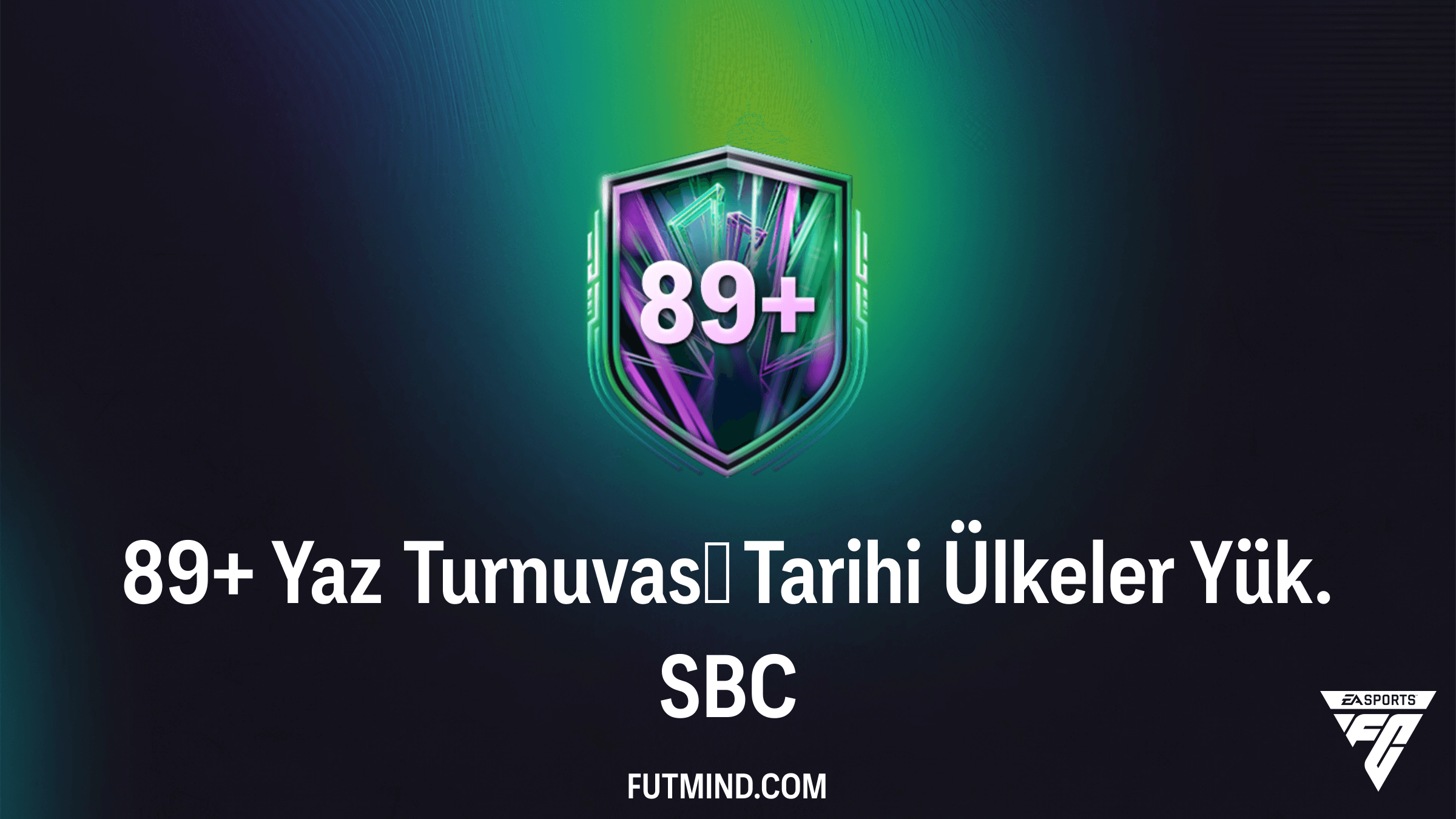 FC 26 89+ Yaz Turnuvası Tarihi Ülkeler Yük. SBC: En İyi İkon ve Kahramanları Yakalayın