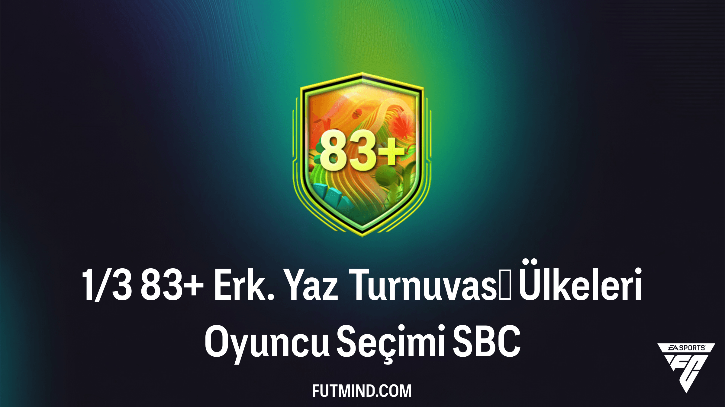 1/3 83+ Erk. Yaz Turnuvası Ülkeleri Oyuncu Seçimi SBC Rehberi ve Analizi