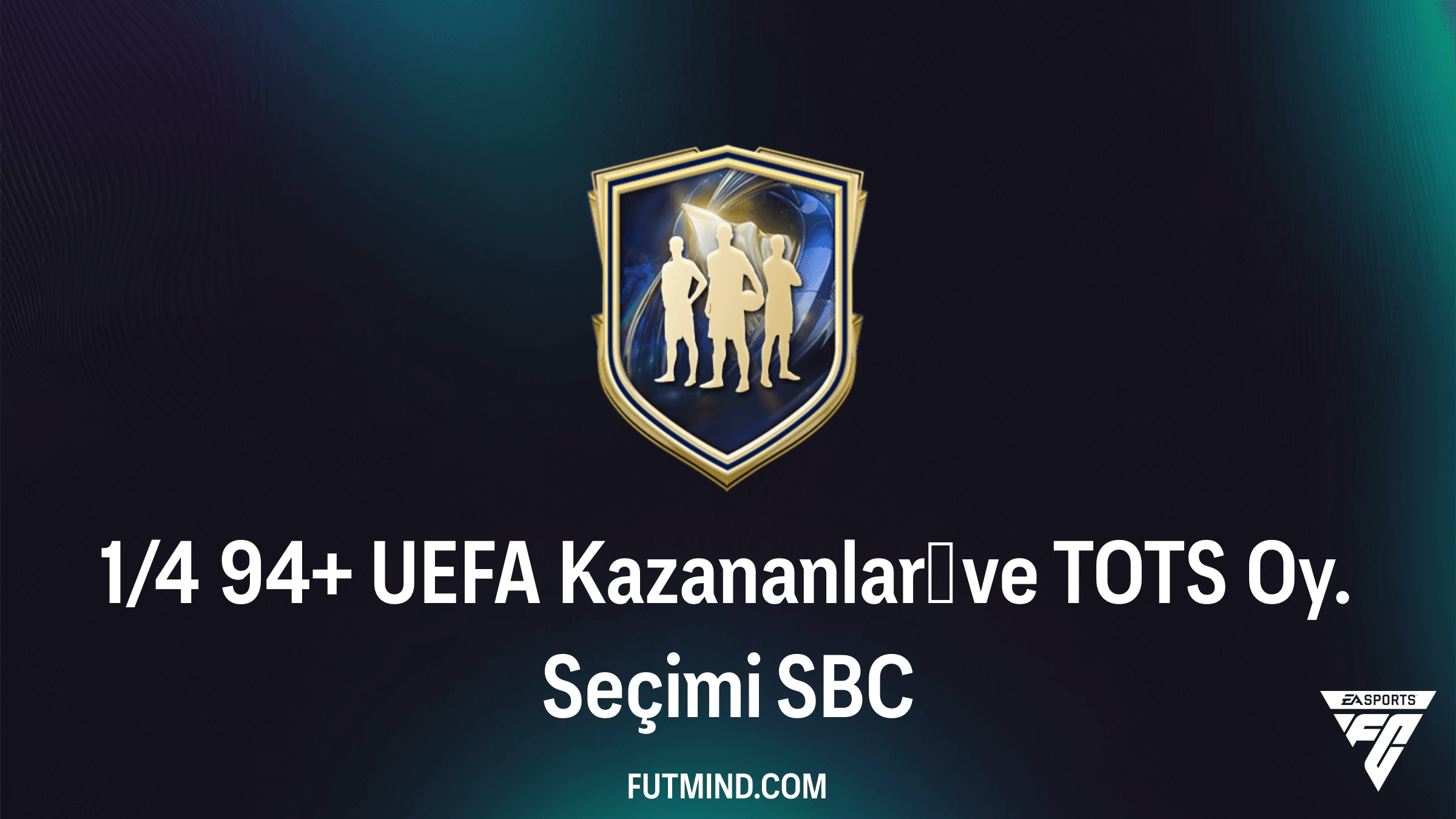 FC 26 1/4 94+ UEFA Kazananları ve TOTS Oy. Seçimi SBC Rehberi ve Analizi