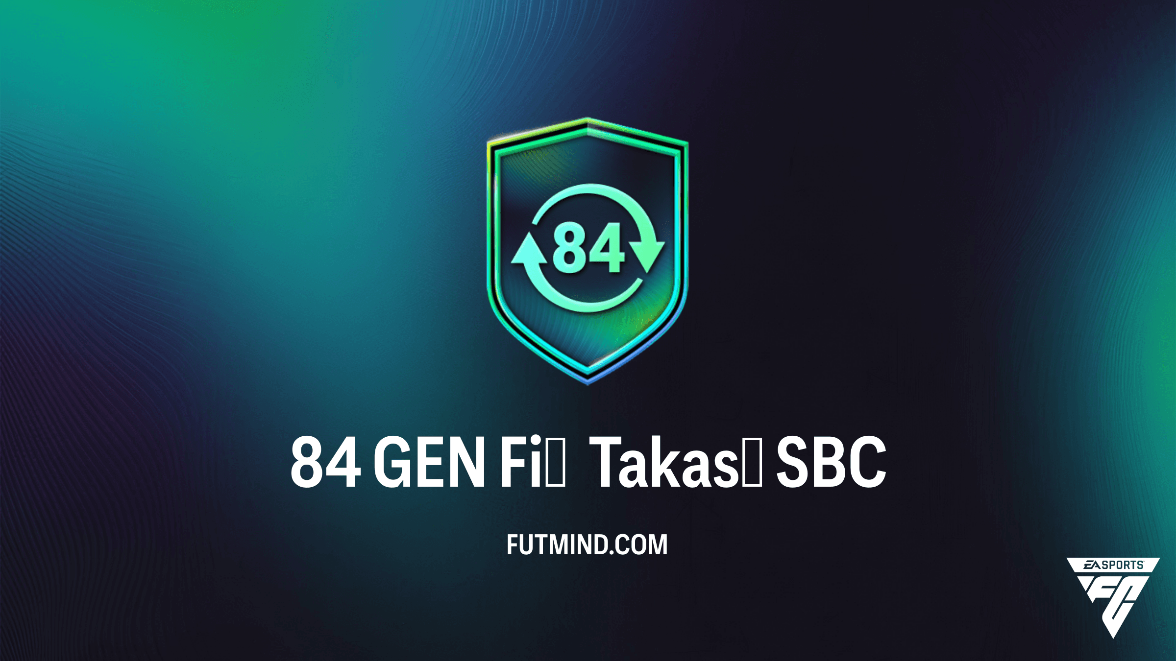 FC 26 84 GEN Fiş Takası SBC: 10 FUTTIES Fişi Nasıl Alınır?