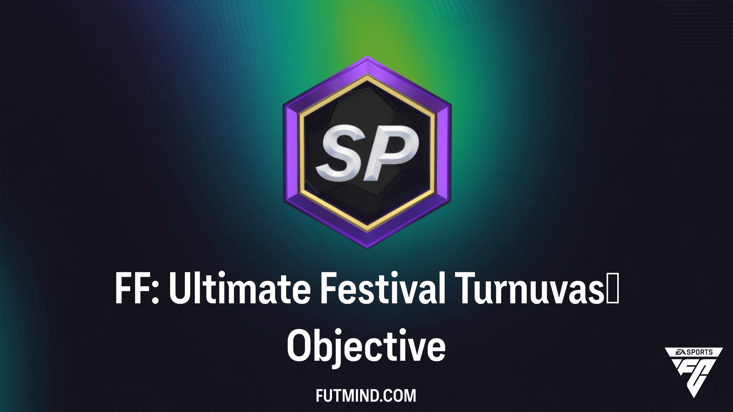 FC 26 FF: Ultimate Festival Turnuvası SBC Rehberi ve Ödülleri