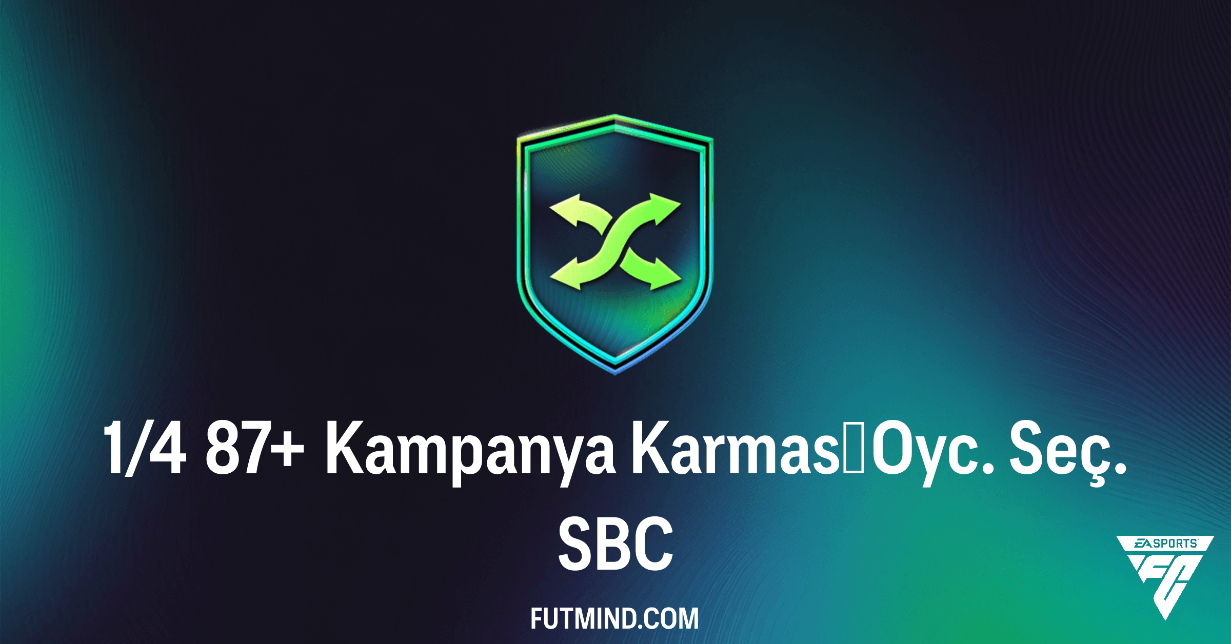 FC 26 Ultimate Team: 1/4 87+ Kampanya Karması Oyc. Seç. SBC Detayları ve Çözümleri