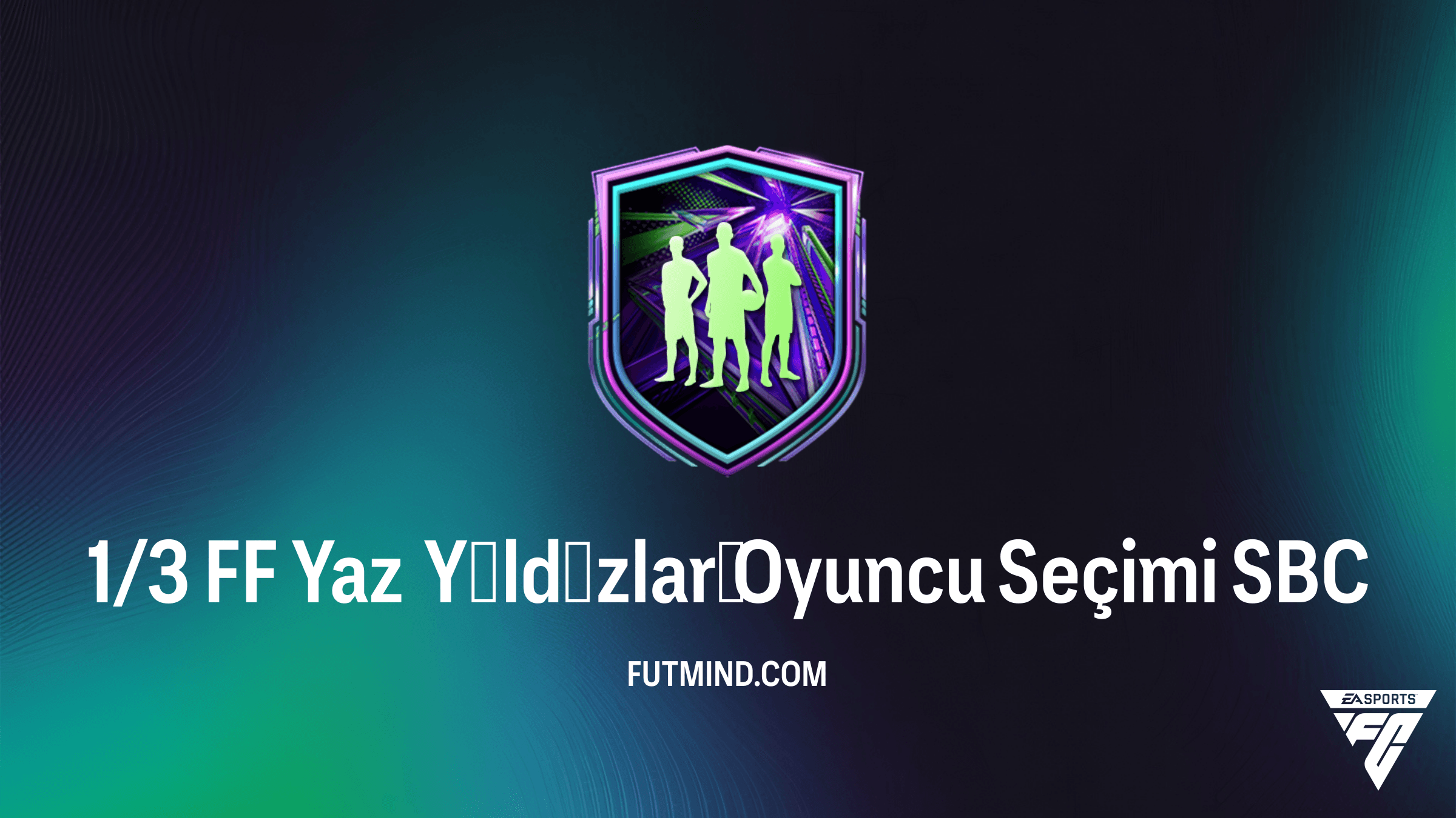 1/3 FF Yaz Yıldızları Oyuncu Seçimi SBC Rehberi: En İyi Kartları Kazanın