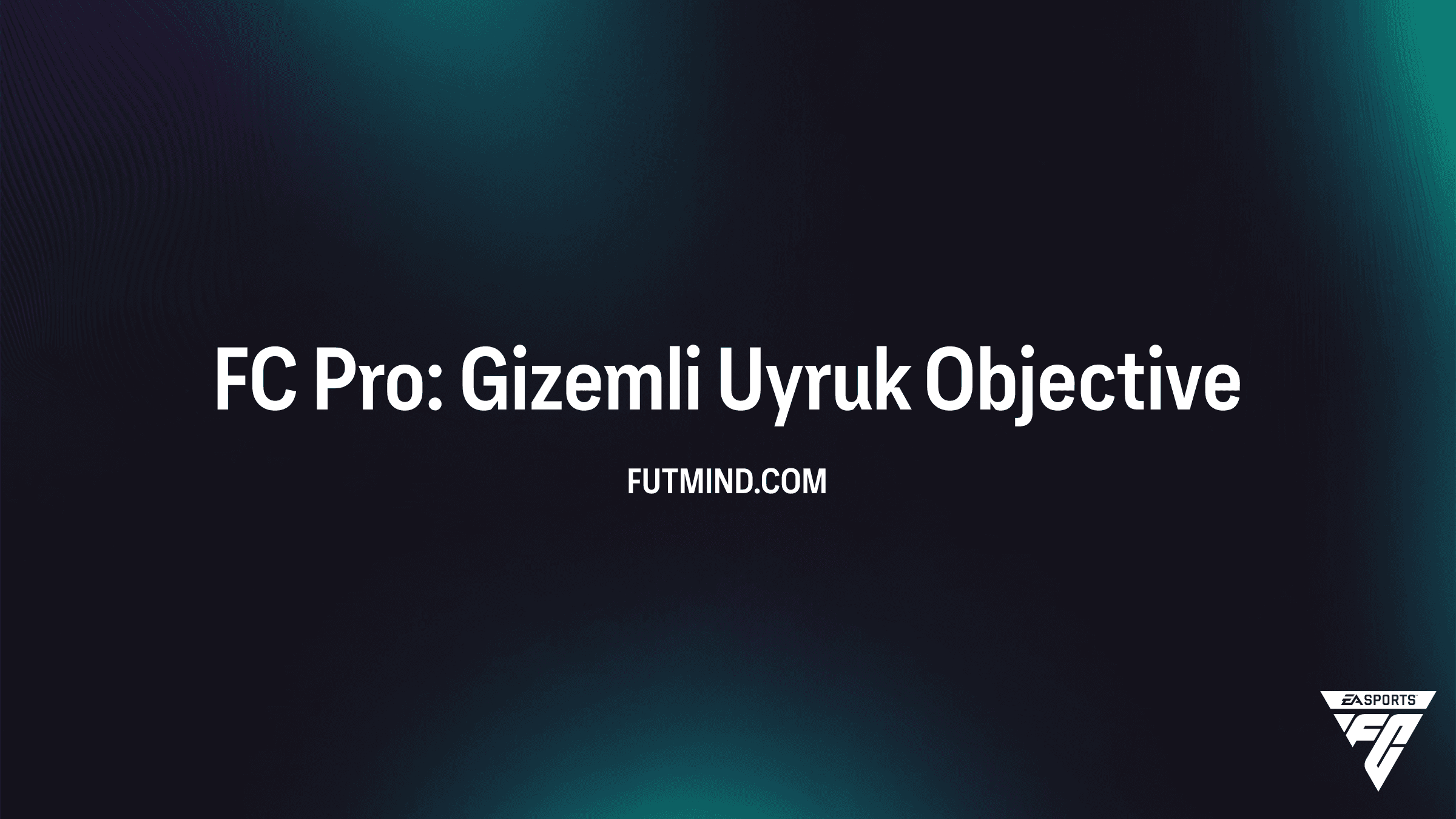 FC 26 FC Pro: Gizemli Uyruk SBC Rehberi ve Tüm Görevler