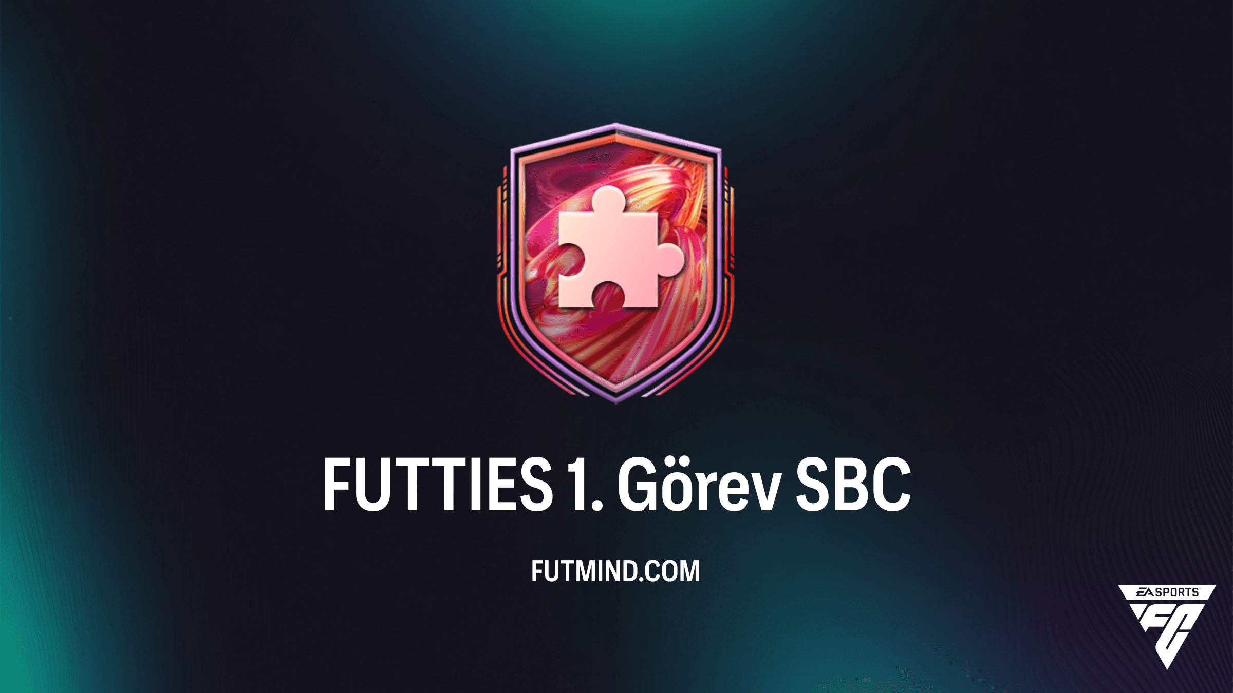 FC 26 FUTTIES 1. Görev SBC: En Ucuz Tamamlama Rehberi ve Ödül Analizi
