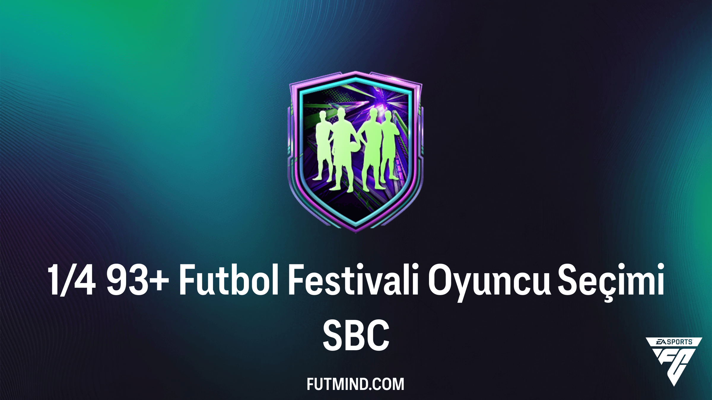 FC 26 1/4 93+ Futbol Festivali Oyuncu Seçimi SBC: En İyi Kartları Kadronuza Katın