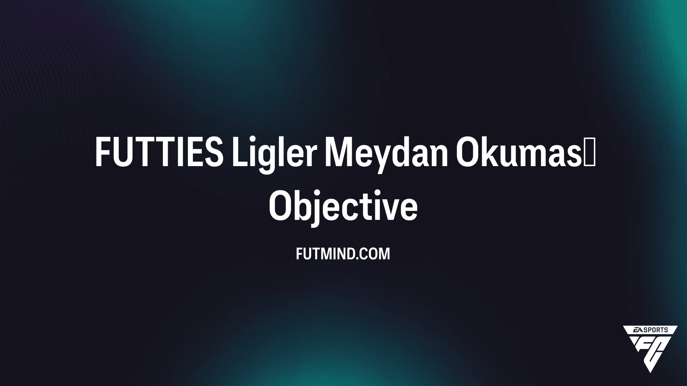 FC Ultimate Team: FUTTIES Ligler Meydan Okuması Rehberi ve Ödülleri