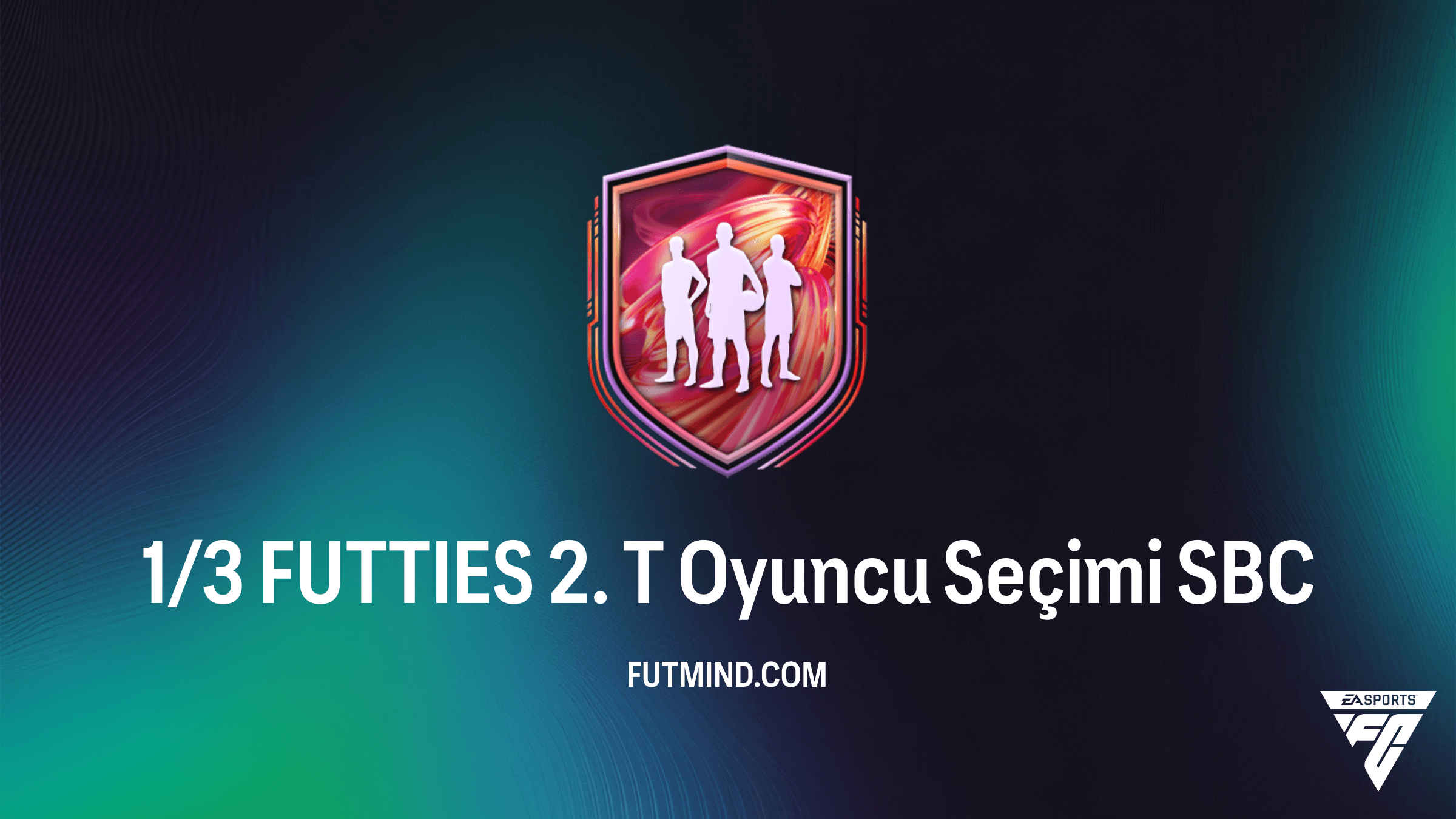 FC 26 Ultimate Team: 1/3 FUTTIES 2. T Oyuncu Seçimi SBC Rehberi ve Detayları