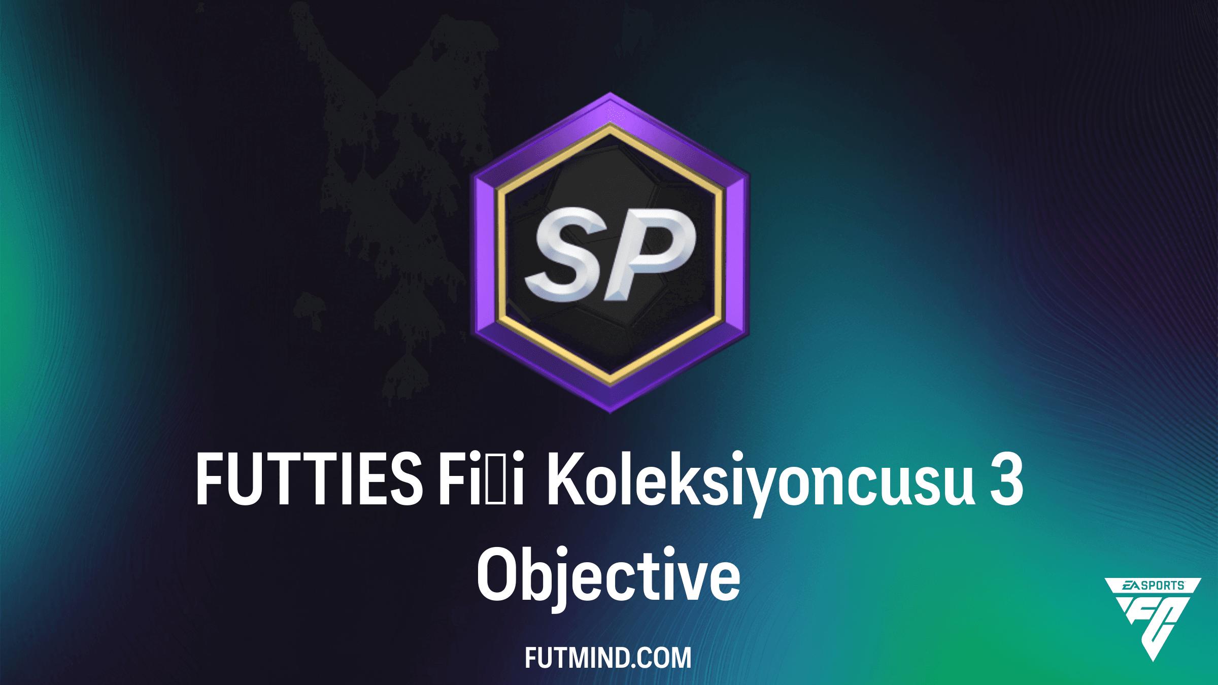 FC 26 FUTTIES Fişi Koleksiyoncusu 3 Görevleri: Ücretsiz Paket Rehberi
