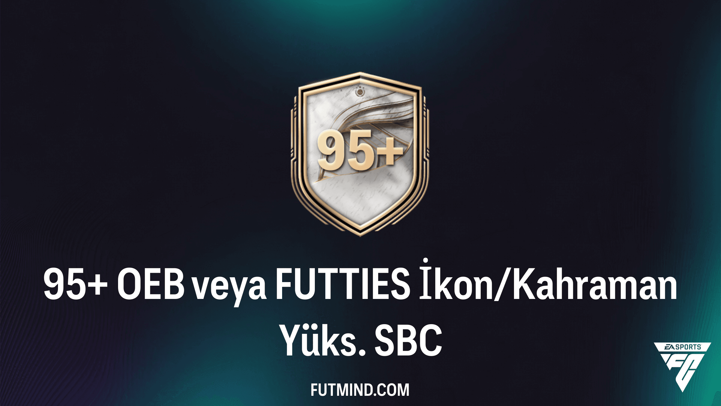 FC 26: 95+ OEB veya FUTTIES İkon/Kahraman Yüks. SBC - En İyi Oyuncuları Kazanın!