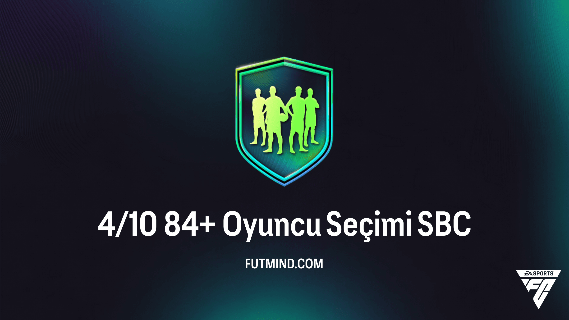 FC 26 4/10 84+ Oyuncu Seçimi SBC: En İyi Kadroyu Kurmak İçin Kaçırılmayacak Fırsat