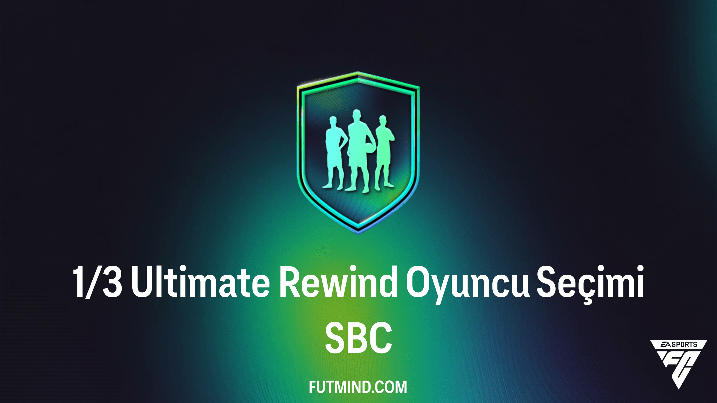 FC 26: 1/3 Ultimate Rewind Oyuncu Seçimi SBC Rehberi ve Çözümleri