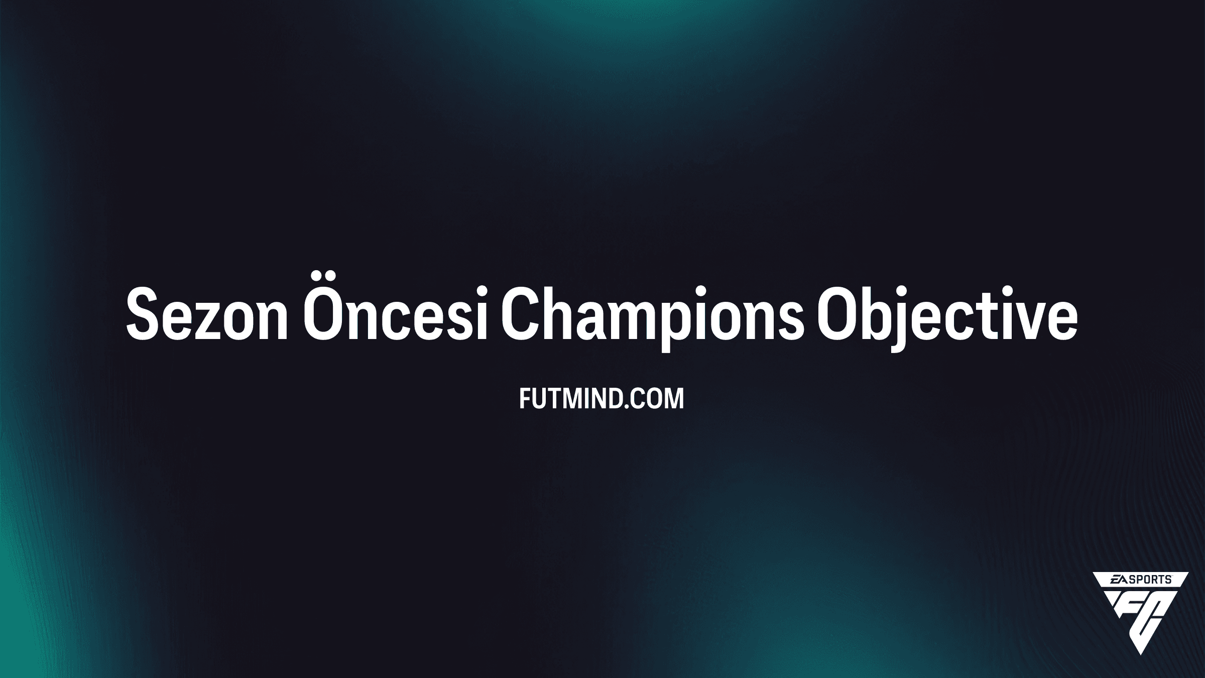 FC 26 Sezon Öncesi Champions SBC Görevi Rehberi ve Ödülleri