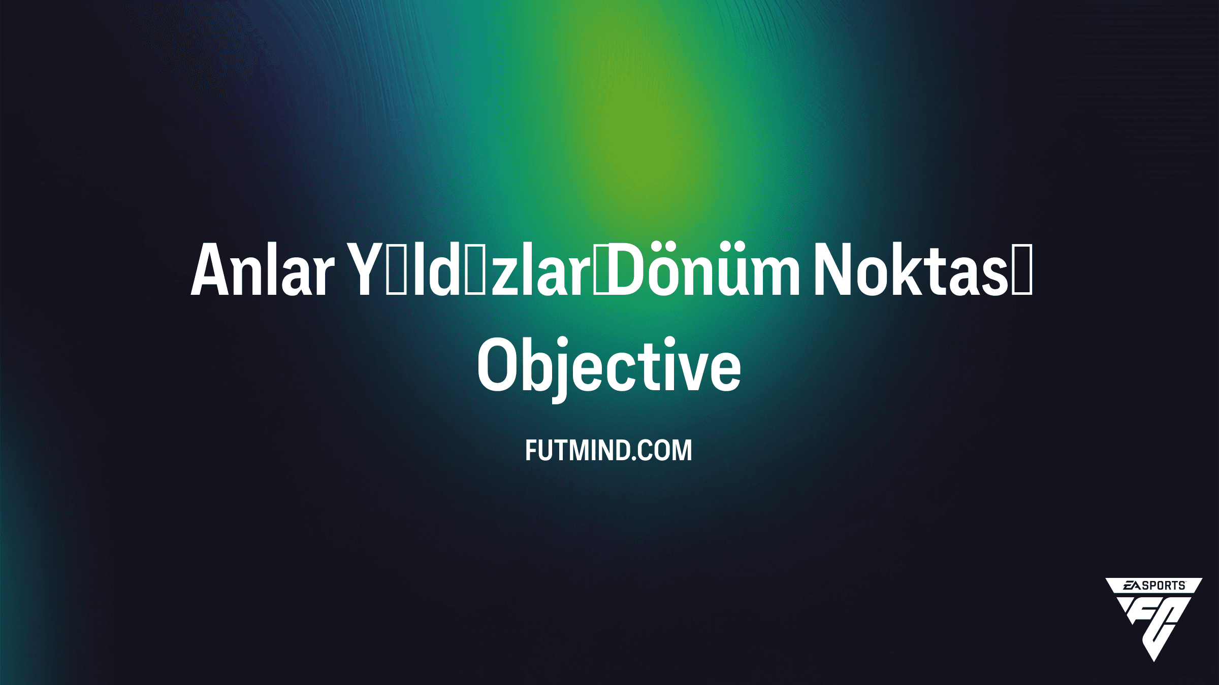 FC 26 Anlar Yıldızları Dönüm Noktası Görevi: Tüm Ödüller ve Detaylar