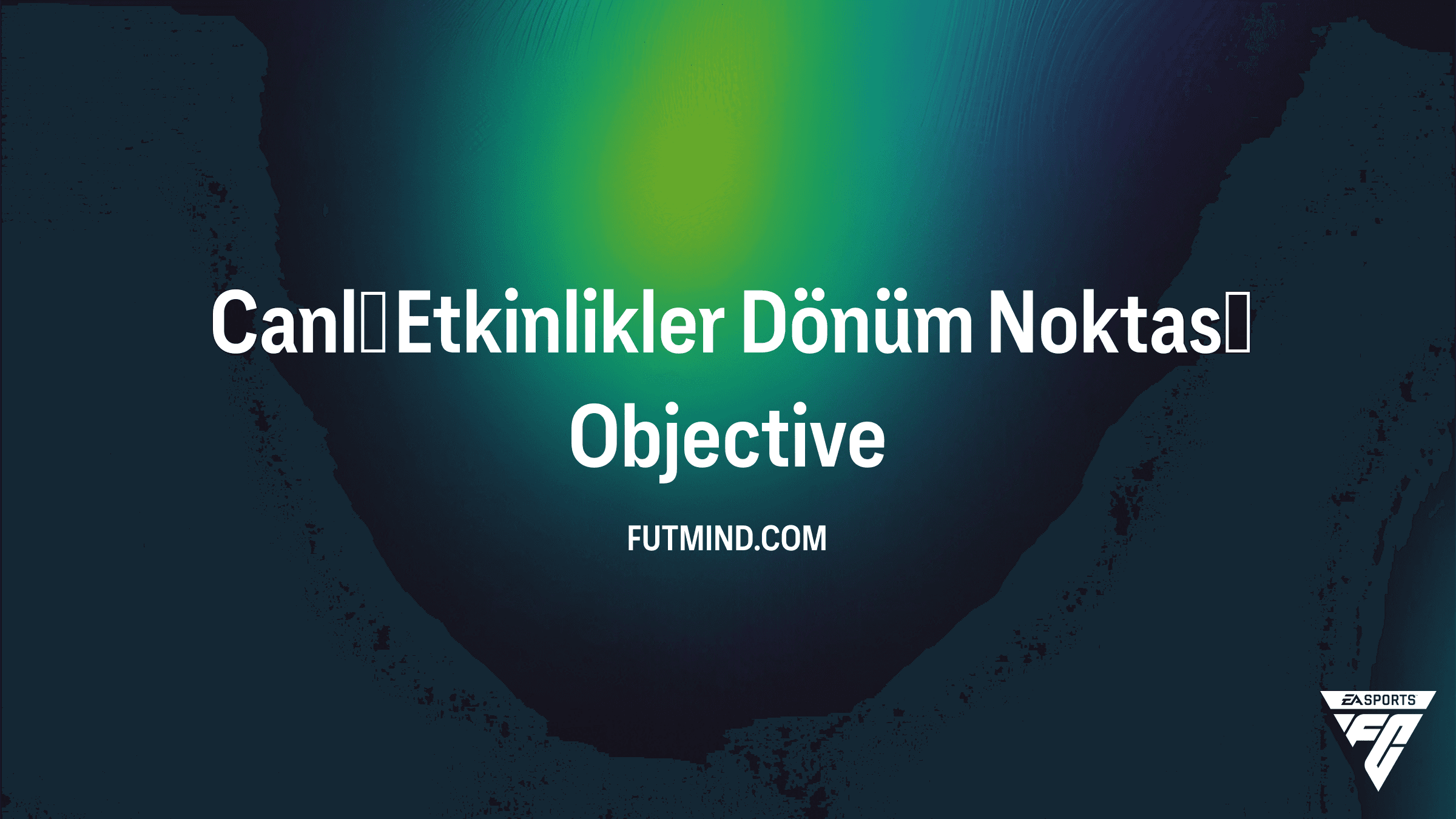 FC 26: Canlı Etkinlikler Dönüm Noktası Görevi ve Ödülleri