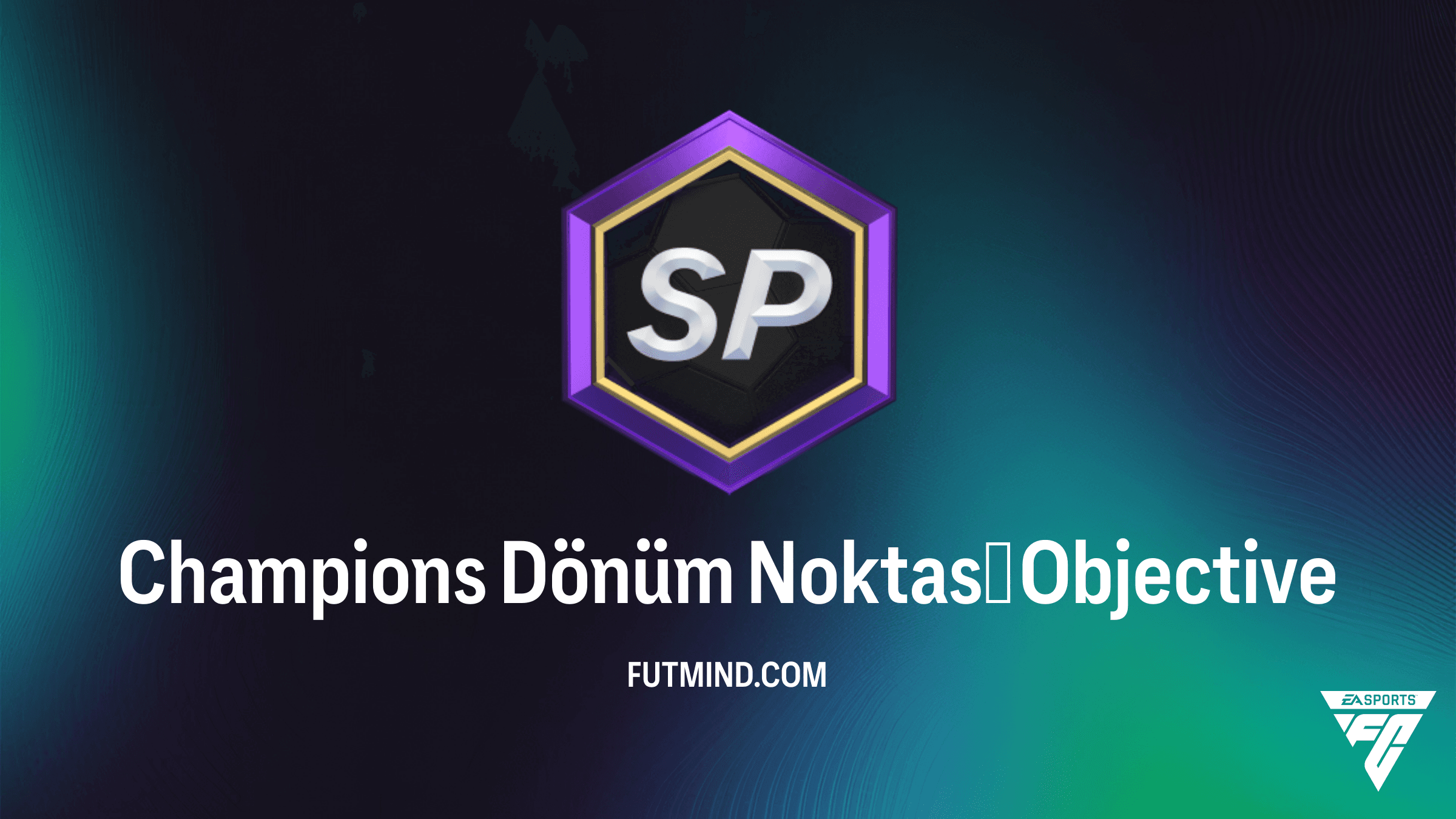 FC 26 Ultimate Team: Champions Dönüm Noktası Görevi ve Ödülleri