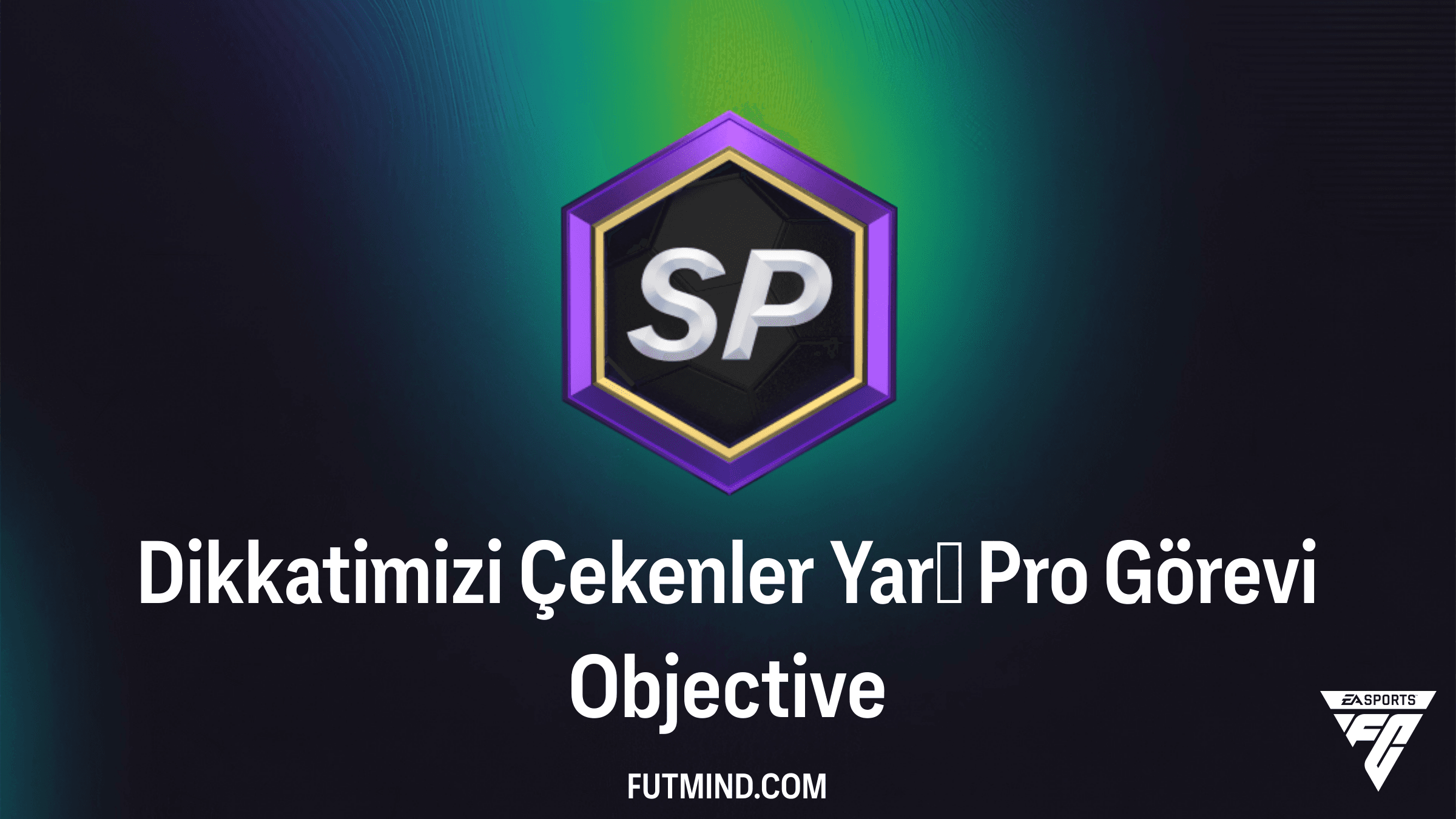 FC 26 Dikkatimizi Çekenler Yarı Pro Görevi: Ödüller ve Gereksinimler