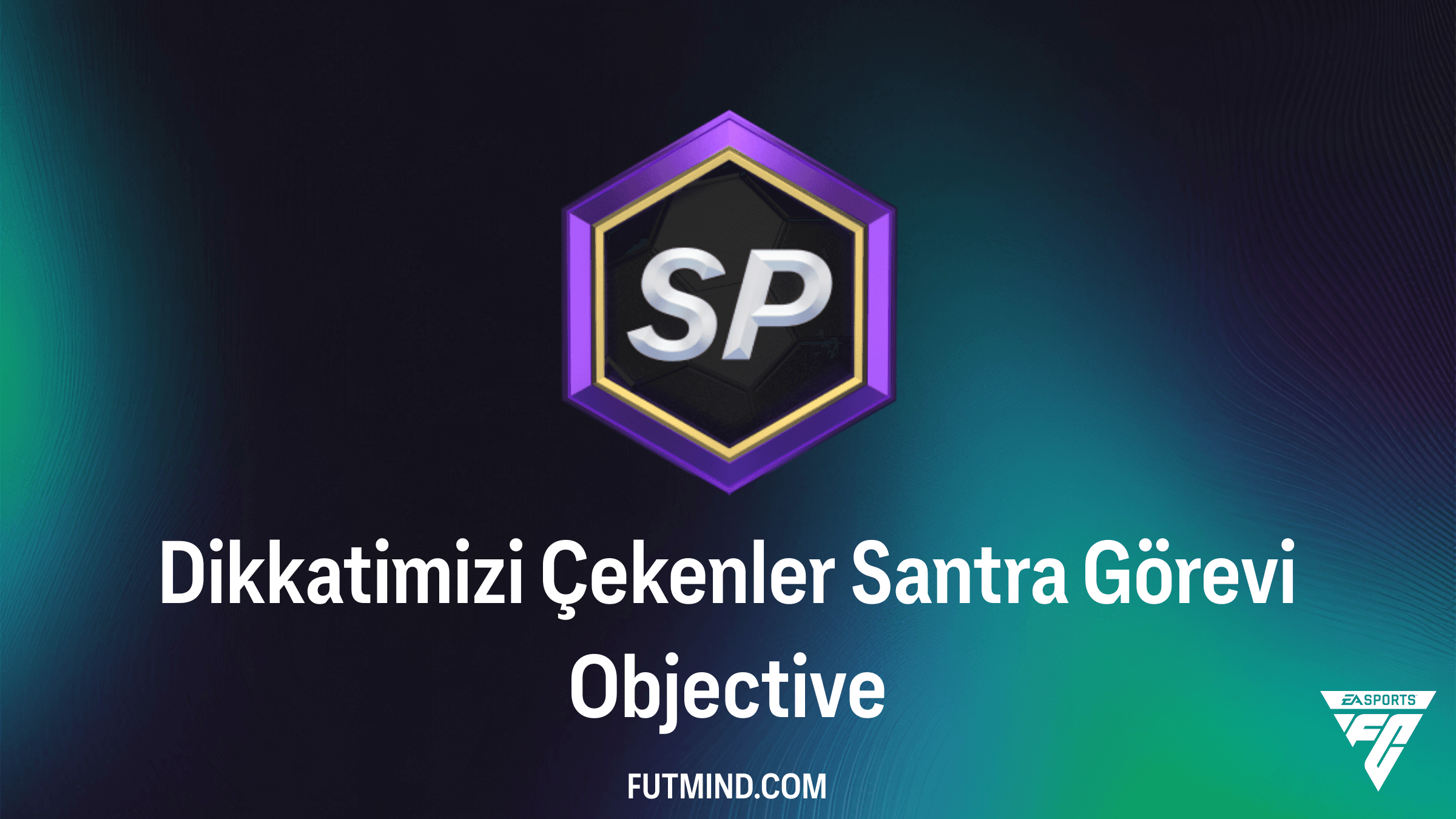 FC 26 Dikkatimizi Çekenler Santra Görevi Rehberi ve Ödülleri