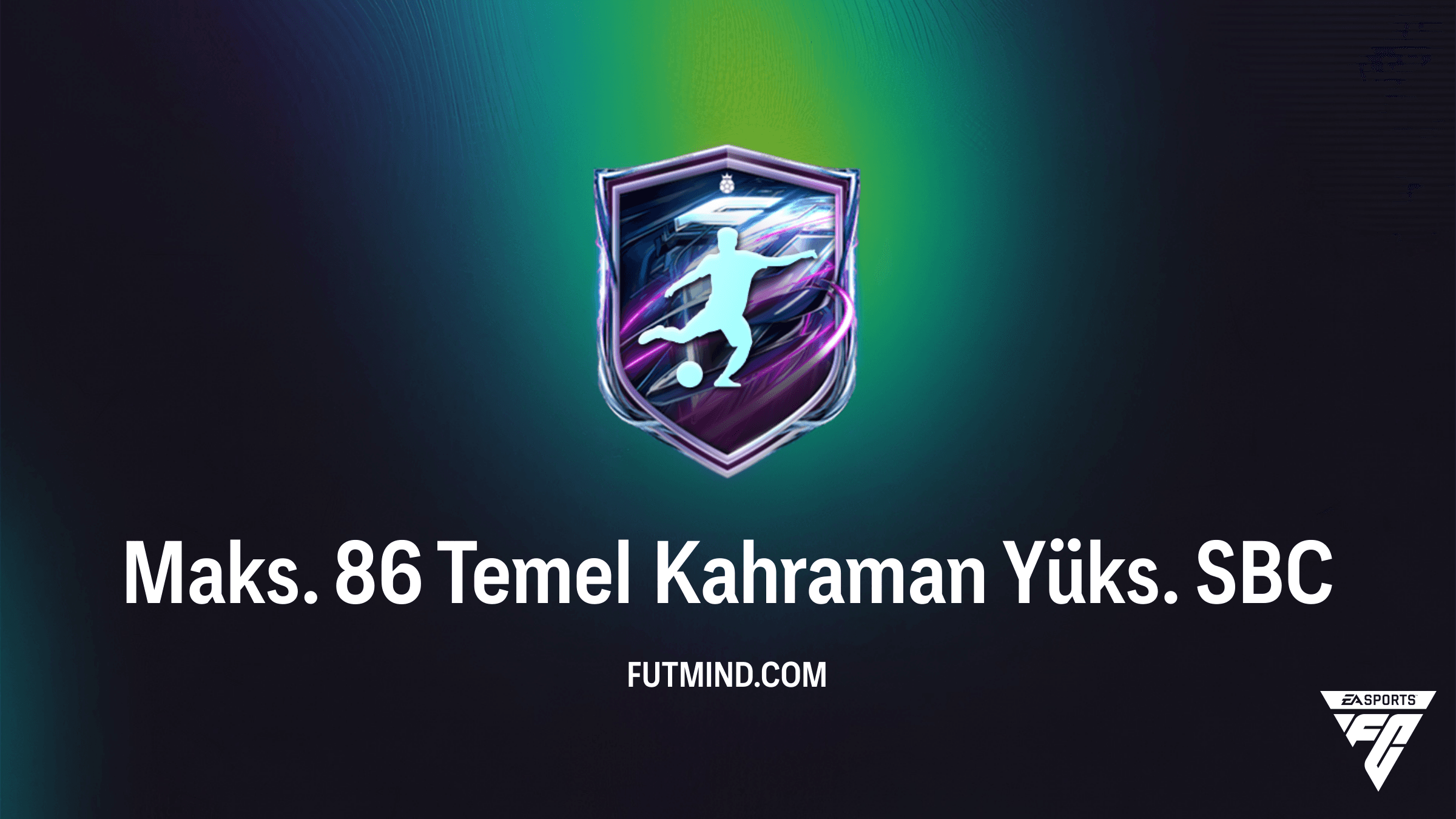 FC 27 Maks. 86 Temel Kahraman Yüks. SBC Rehberi ve Çözümü