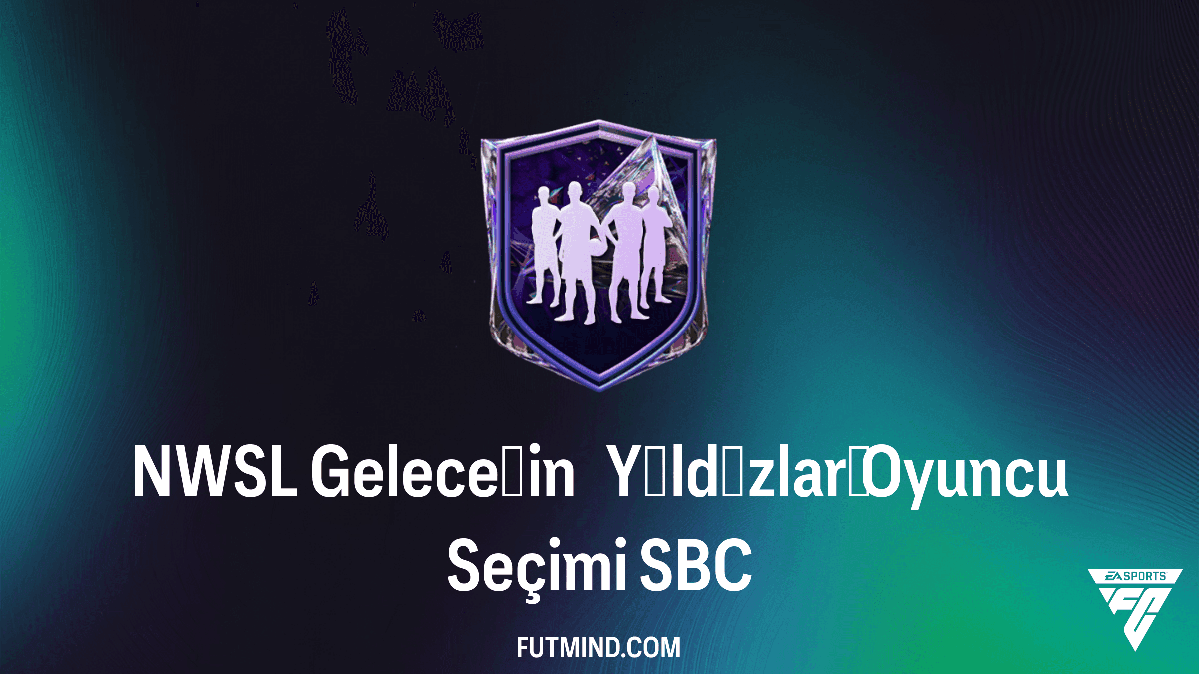 FC 27 NWSL Geleceğin Yıldızları Oyuncu Seçimi KKG Rehberi ve Çözümü