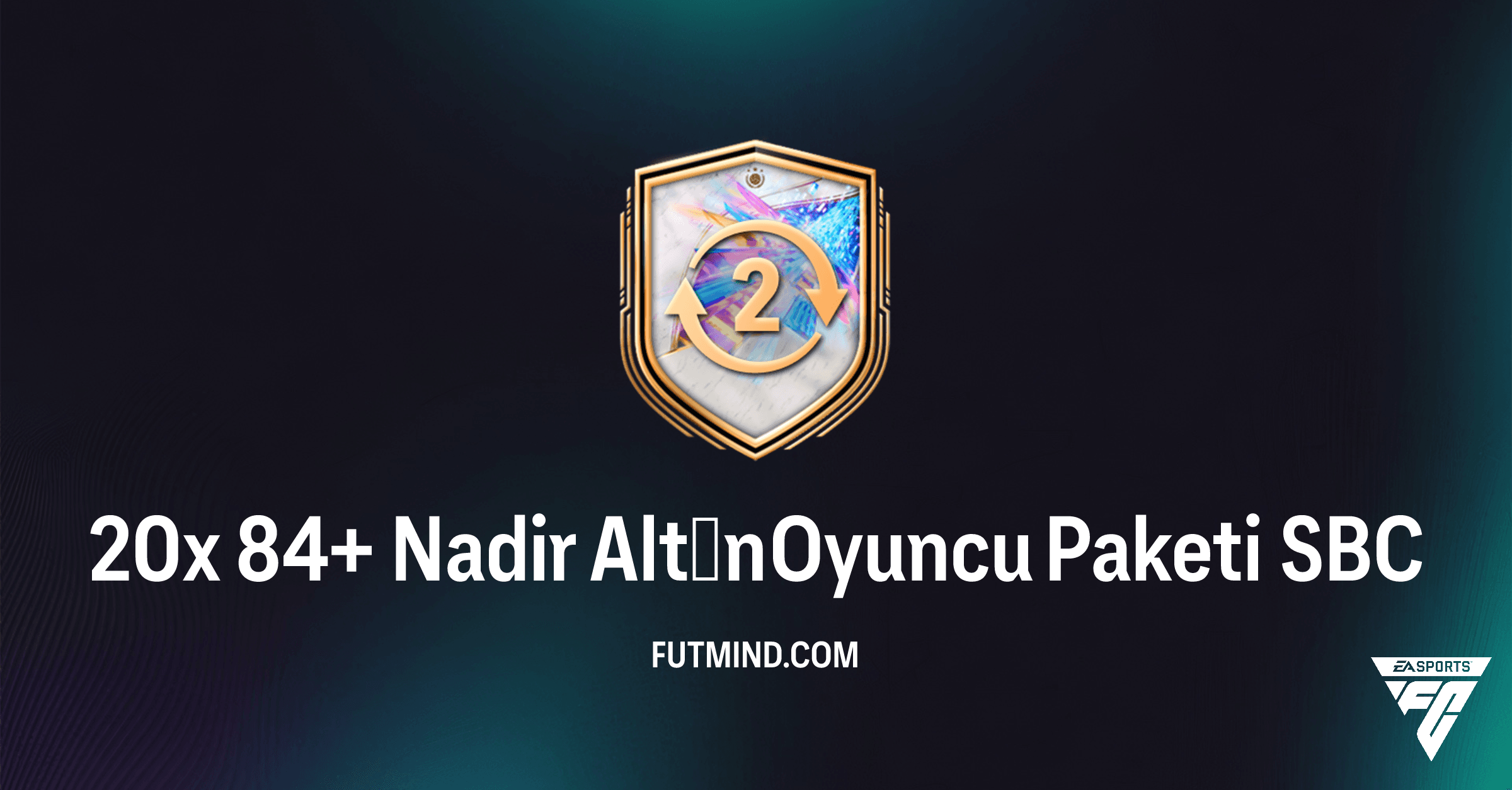 FC 26 Ultimate Team: 20x 84+ Nadir Altın Oyuncu Paketi SBC Rehberi ve Çözümleri