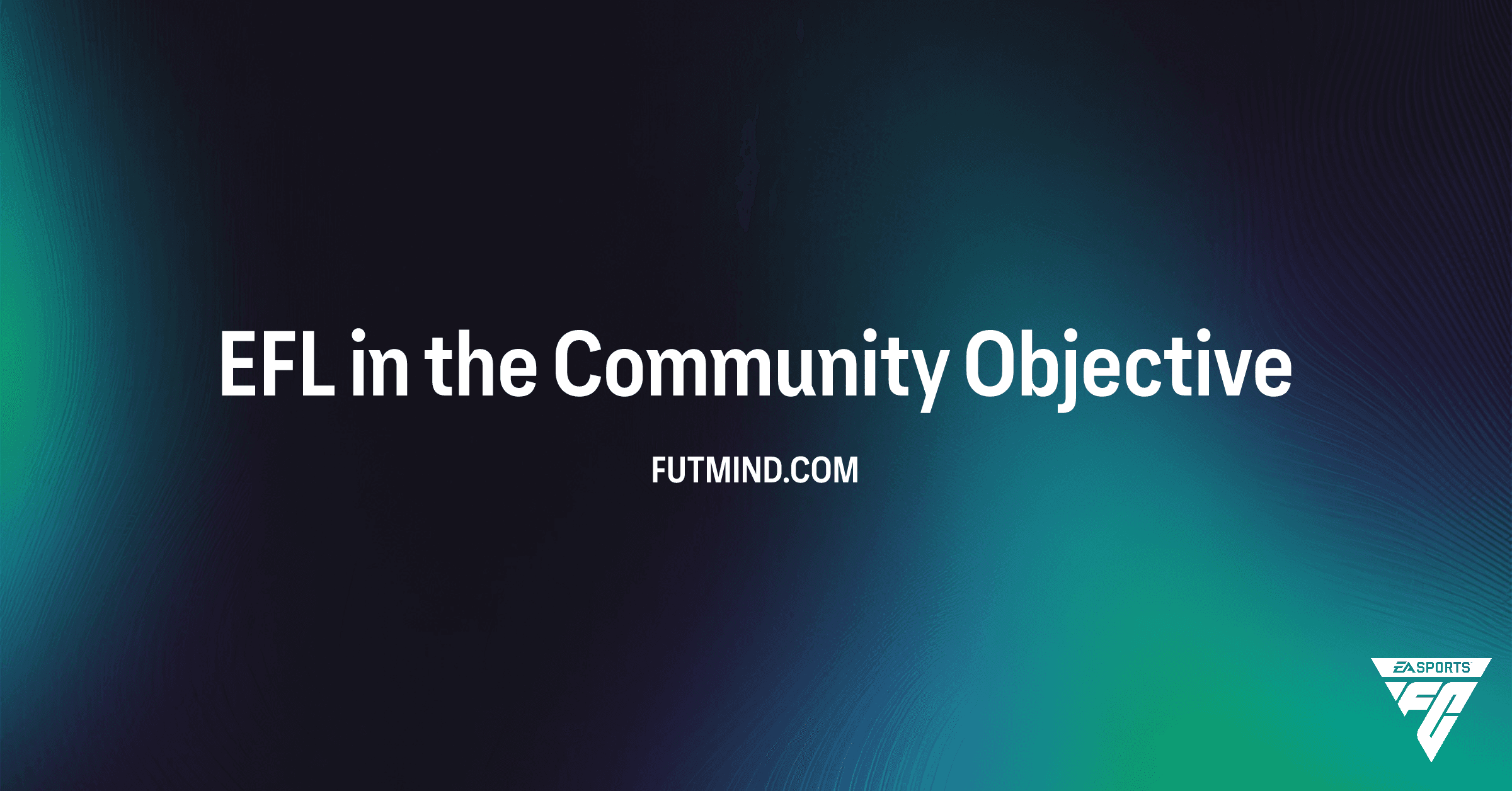 FC 26 EFL in the Community Görevi: Özel EFL Formasını Hemen Alın!